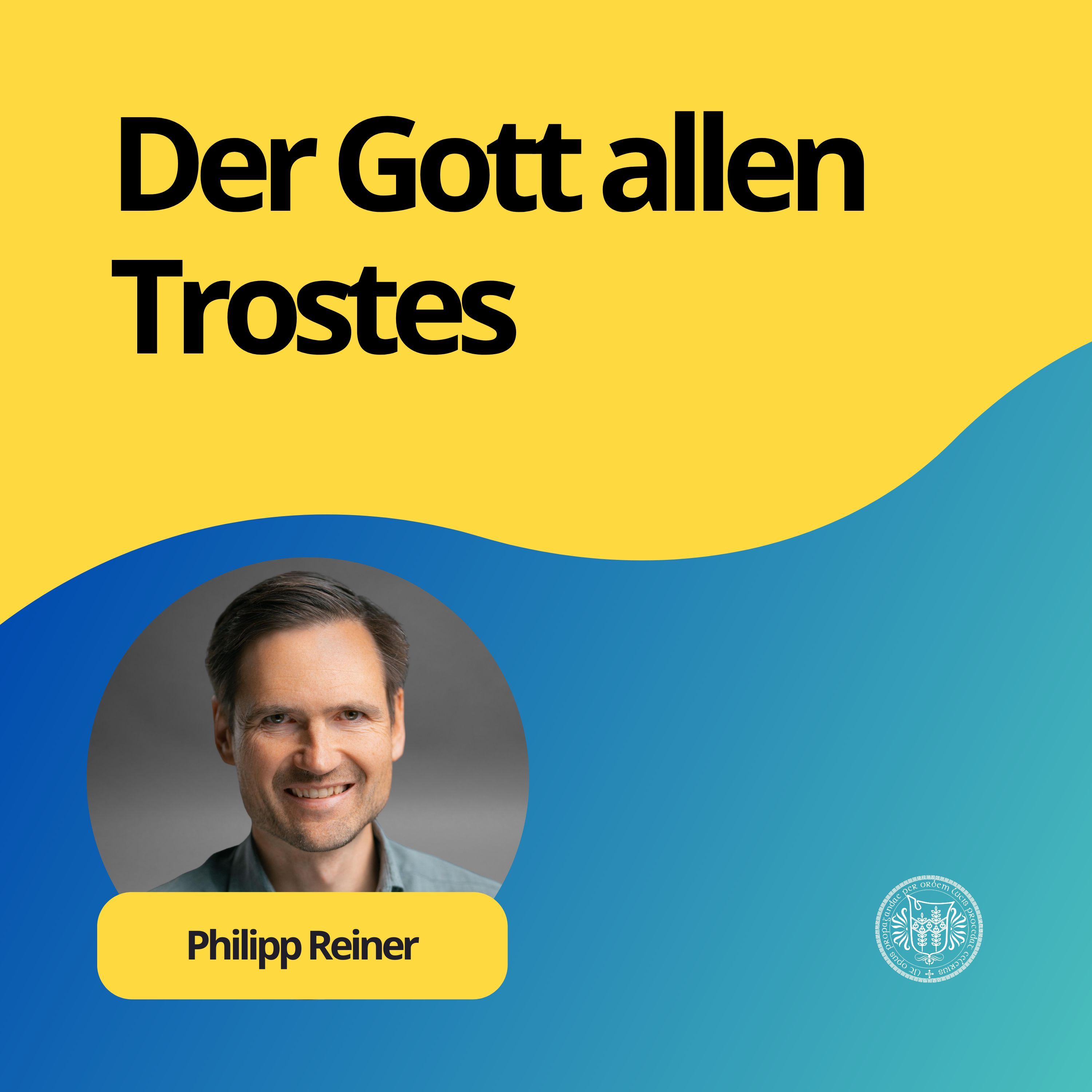 Philipp Reiner: Der Gott allen Trostes