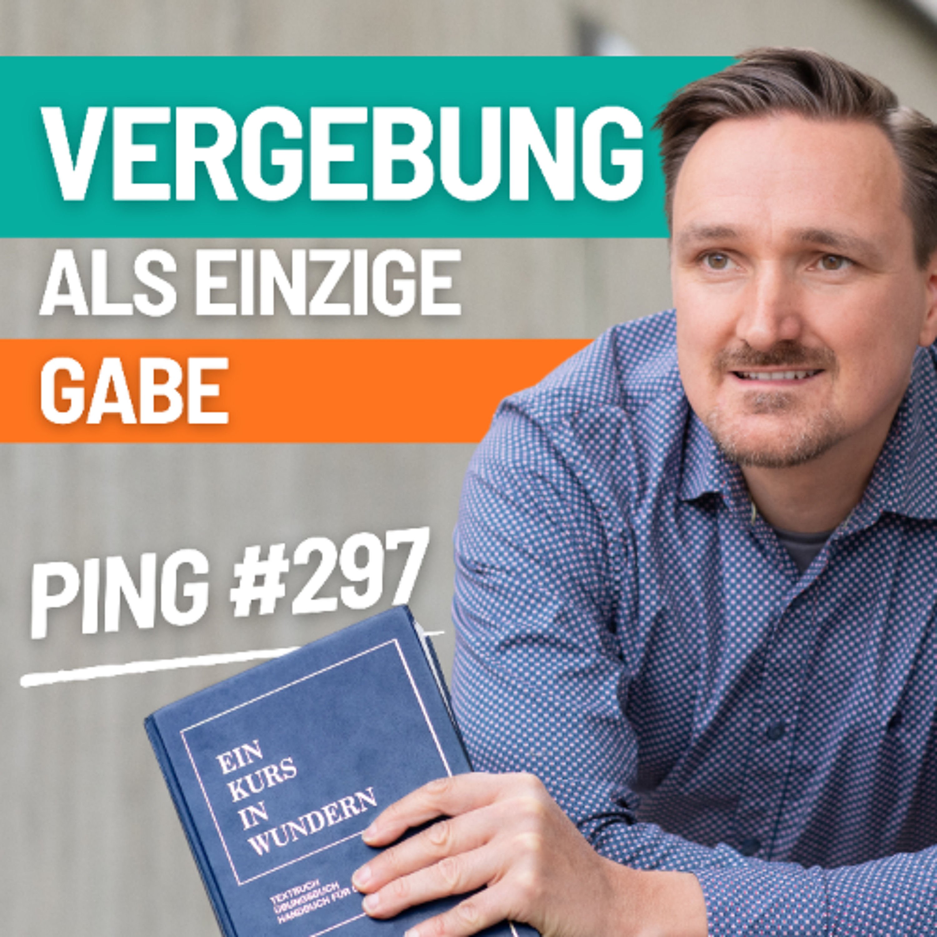Ping-297-Vergebung ist die einzige Gabe, die ich heute gebe