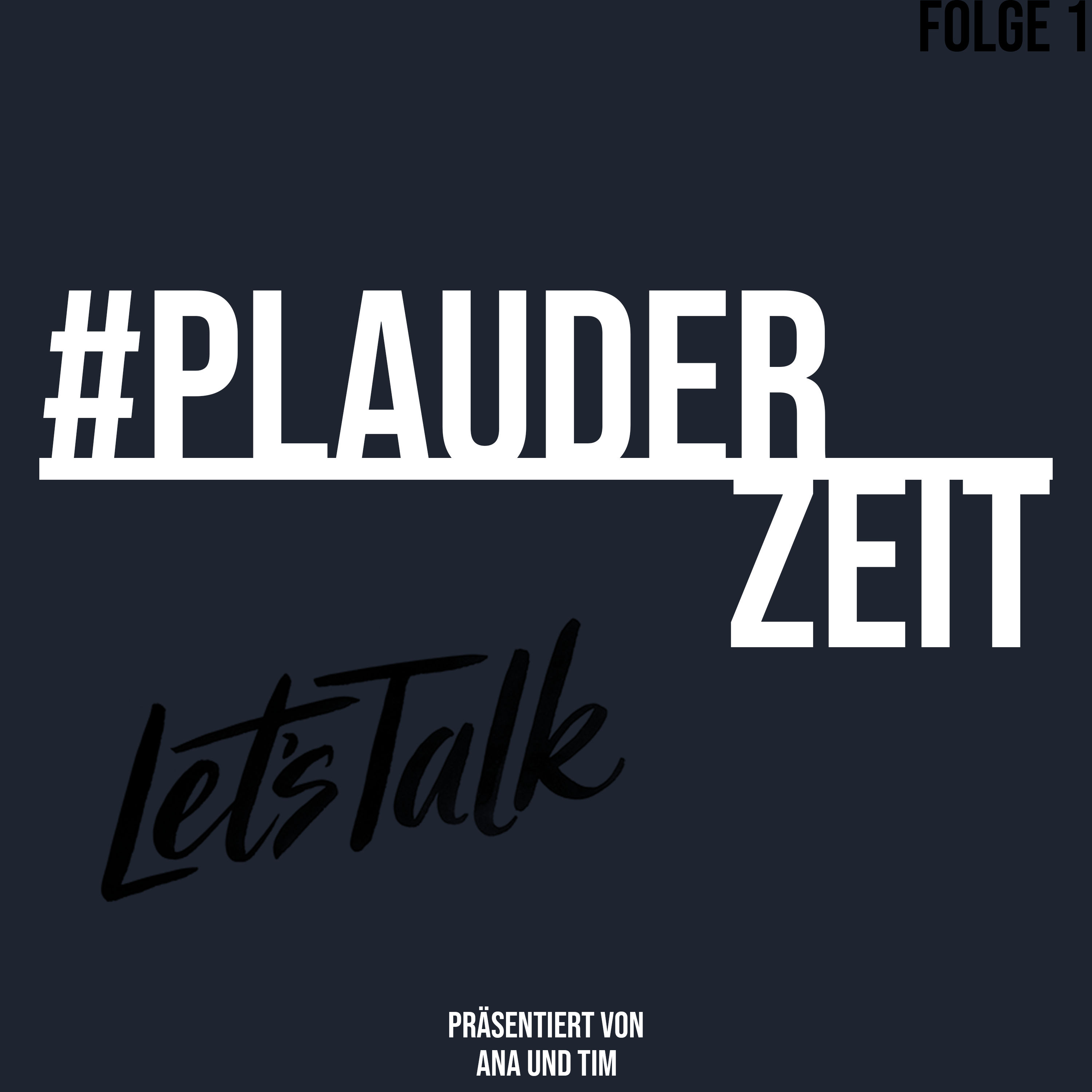 PlauderZeit - Folge 1