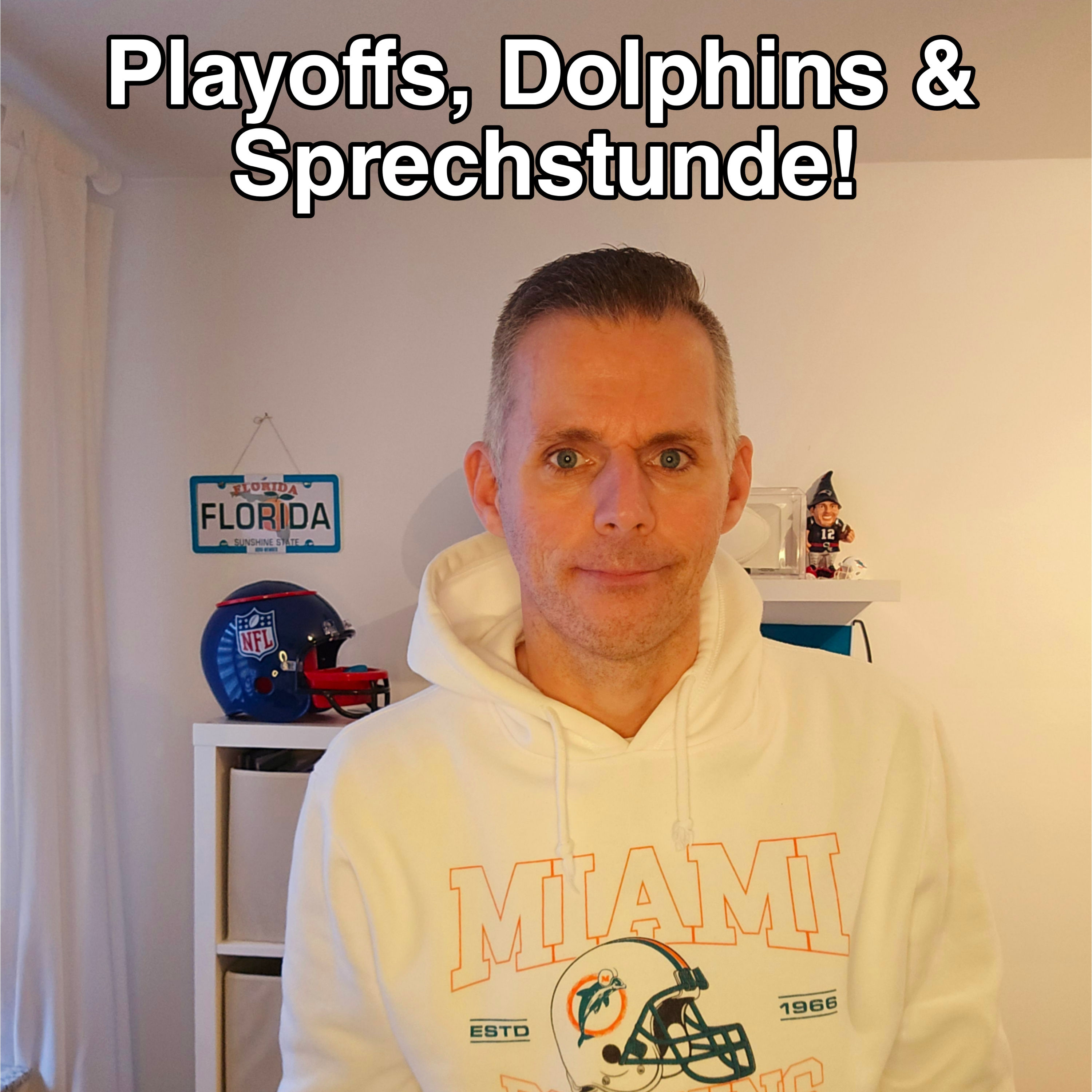 Playoffs, Dolphins & meine Sprechstunde!
