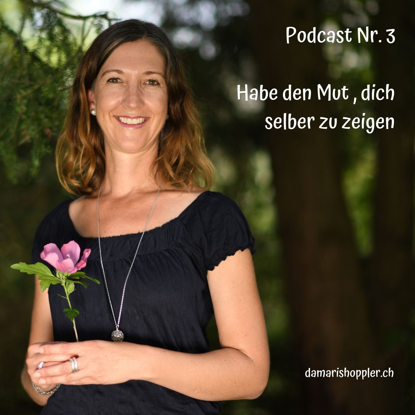 Podcast #003 - Habe den Mut, dich selber zu zeigen