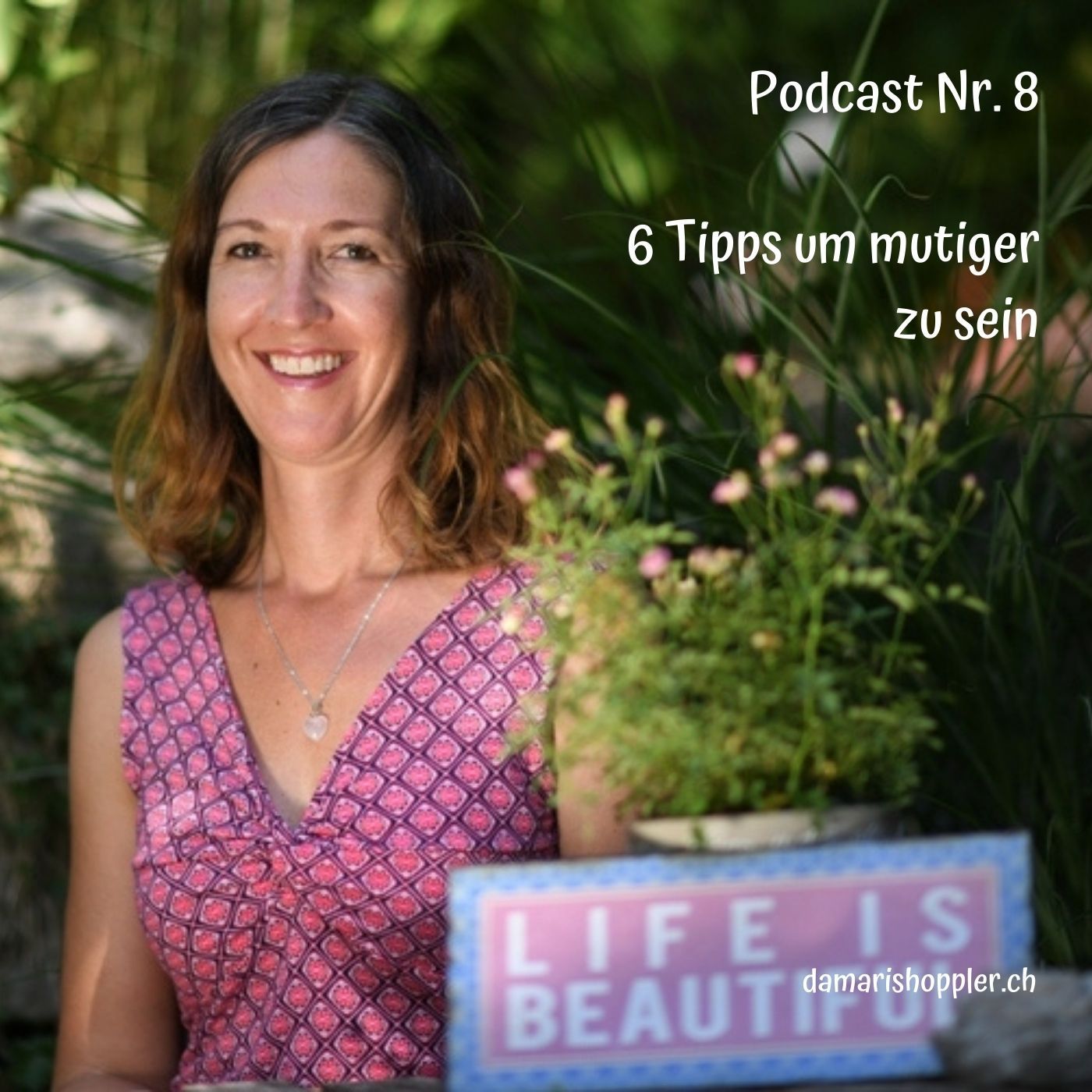 Podcast #008 - 6 Tipps um mutiger zu sein