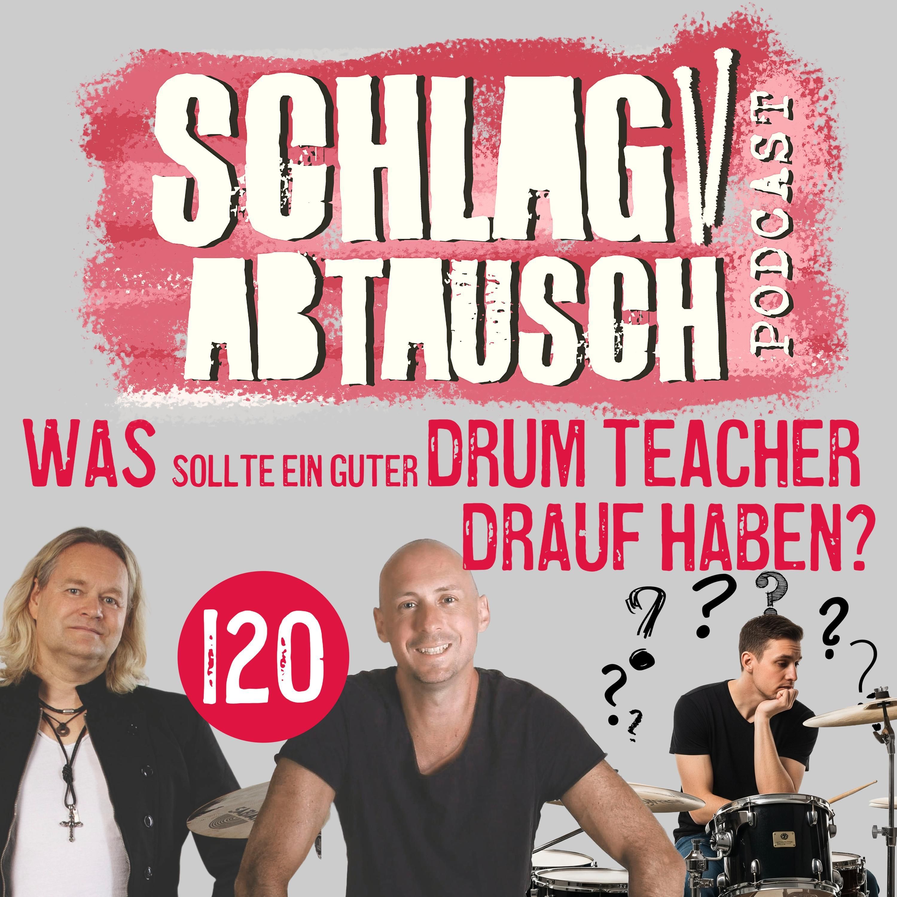Podcast #120 - Was sollte ein guter Drum Teacher drauf haben?