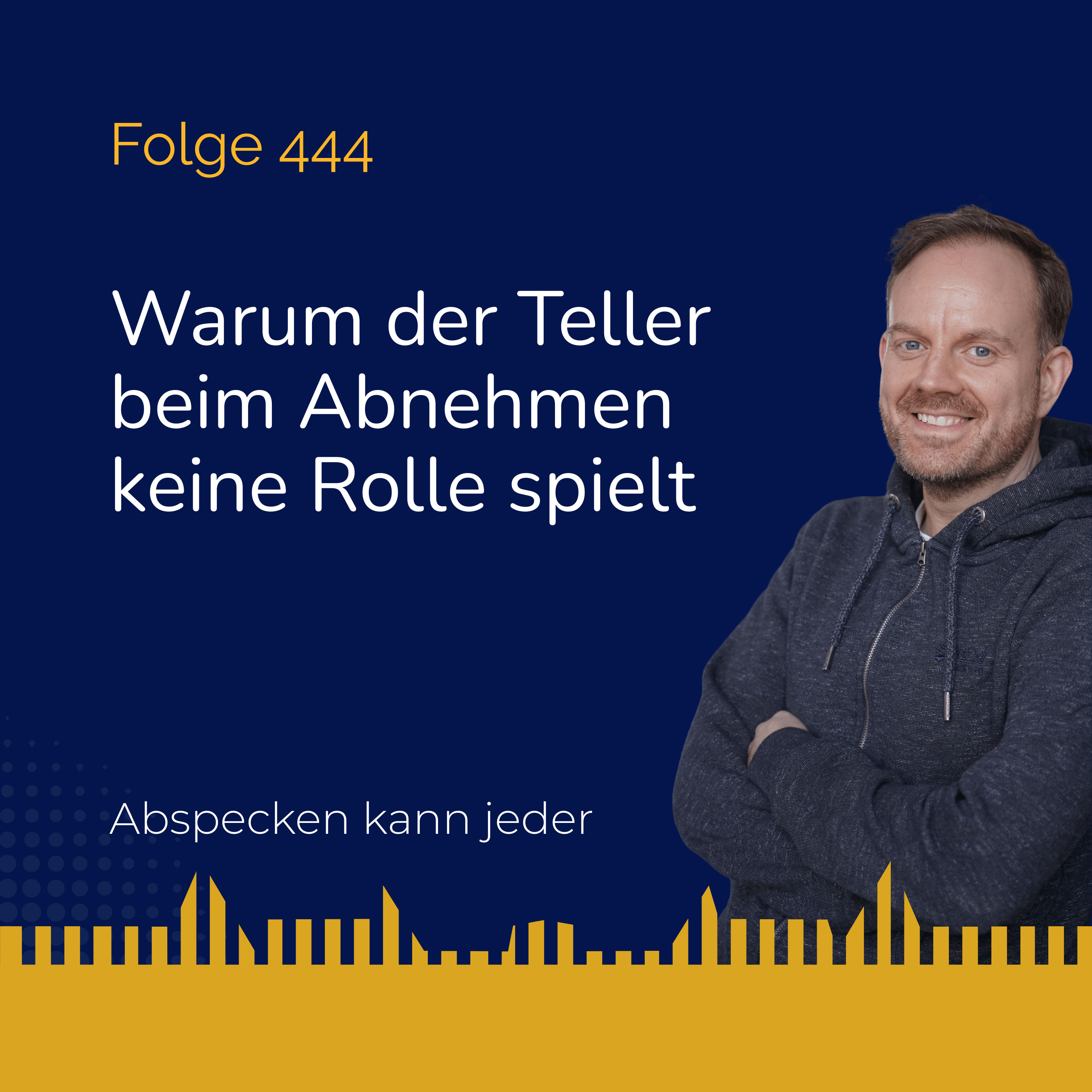 Podcast 444 - Warum der Teller beim Abnehmen keine Rolle spielt