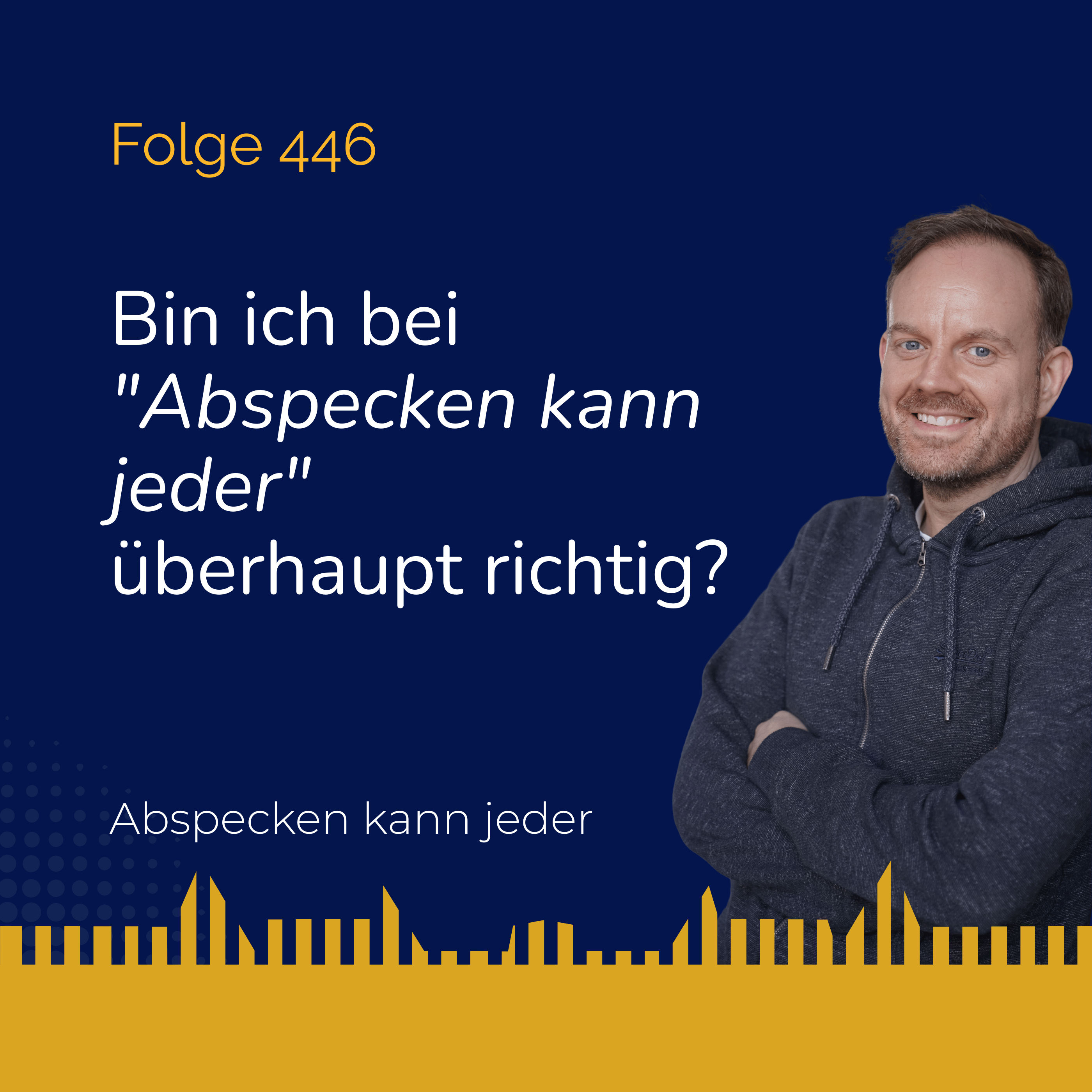 Podcast 446 - Bin ich bei "Abspecken kann jeder" überhaupt richtig?