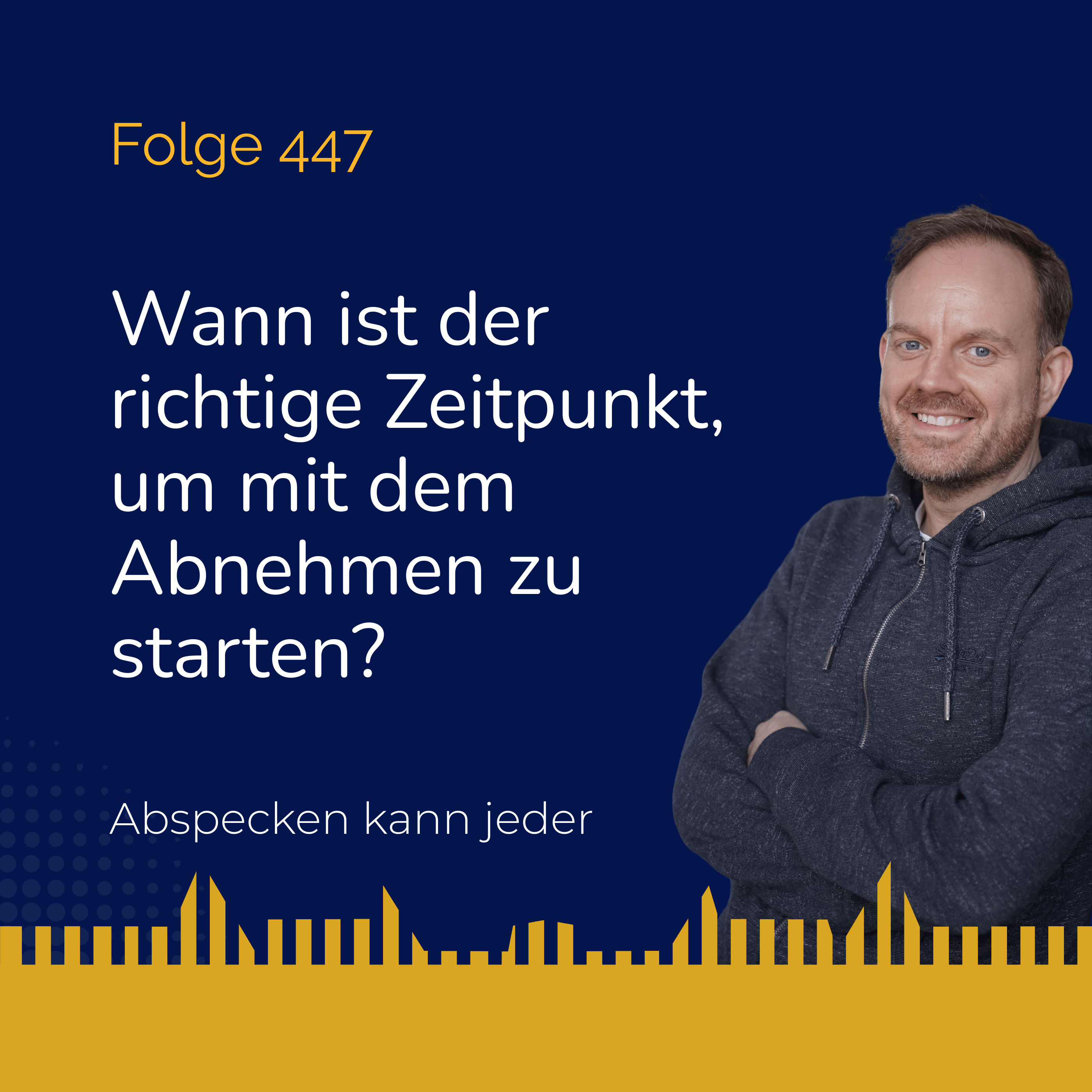 Podcast 447 - Wann ist der richtige Zeitpunkt, um mit dem Abnehmen zu starten?