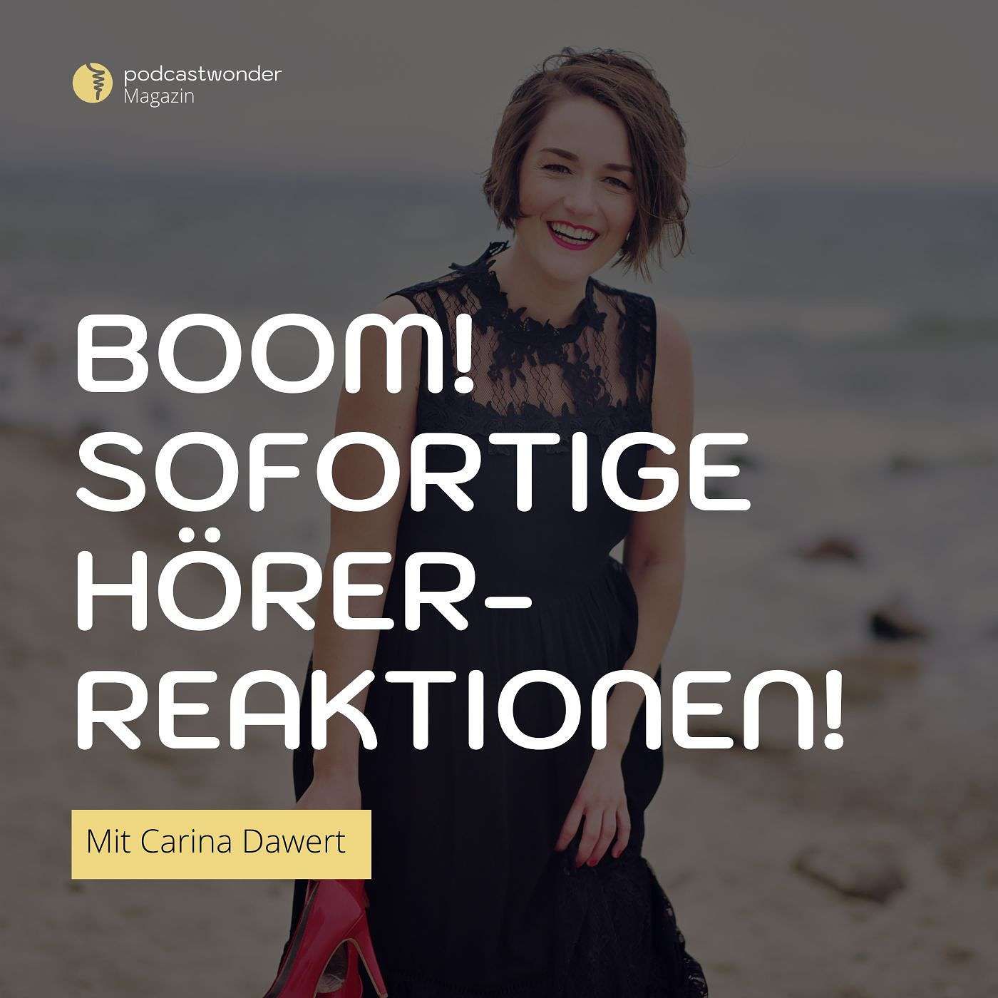 Podcast-Erfolg durch Hörer-Interaktion: Unsere Learnings aus dem Start - Mit Carina Dawert