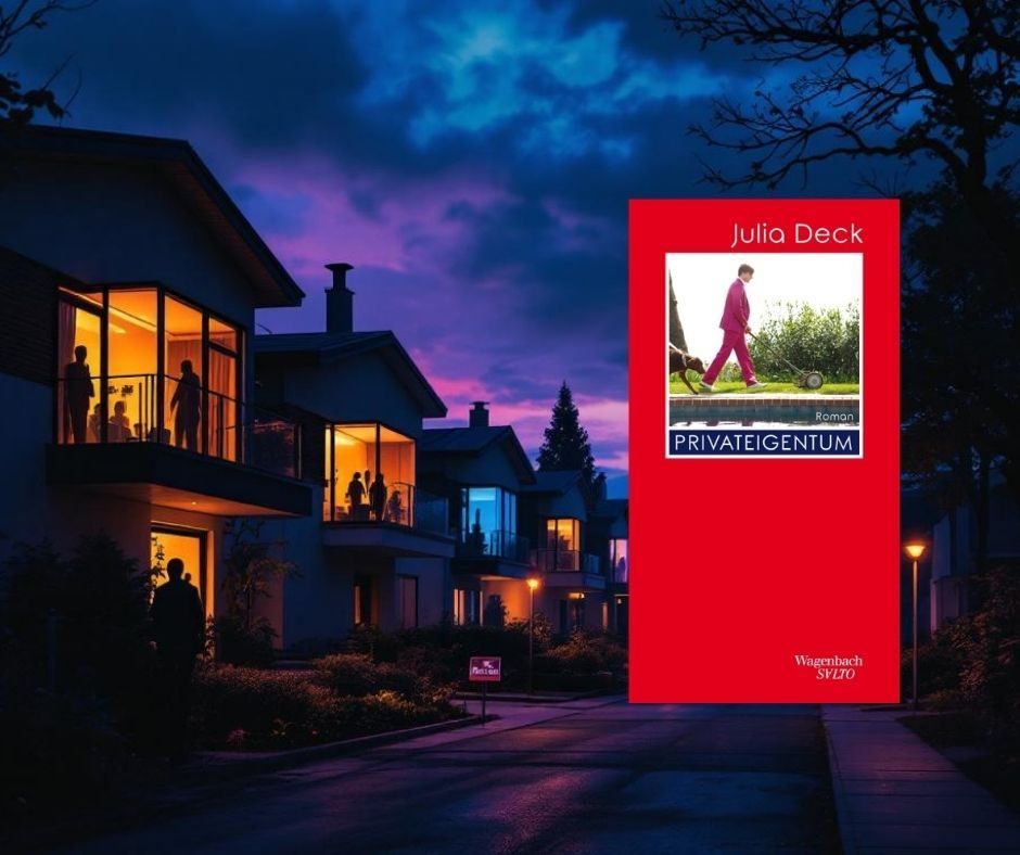 [Podcast] Hinter Hecken und Grillabenden: Geheimnisse in Julia Decks „Privateigentum“
