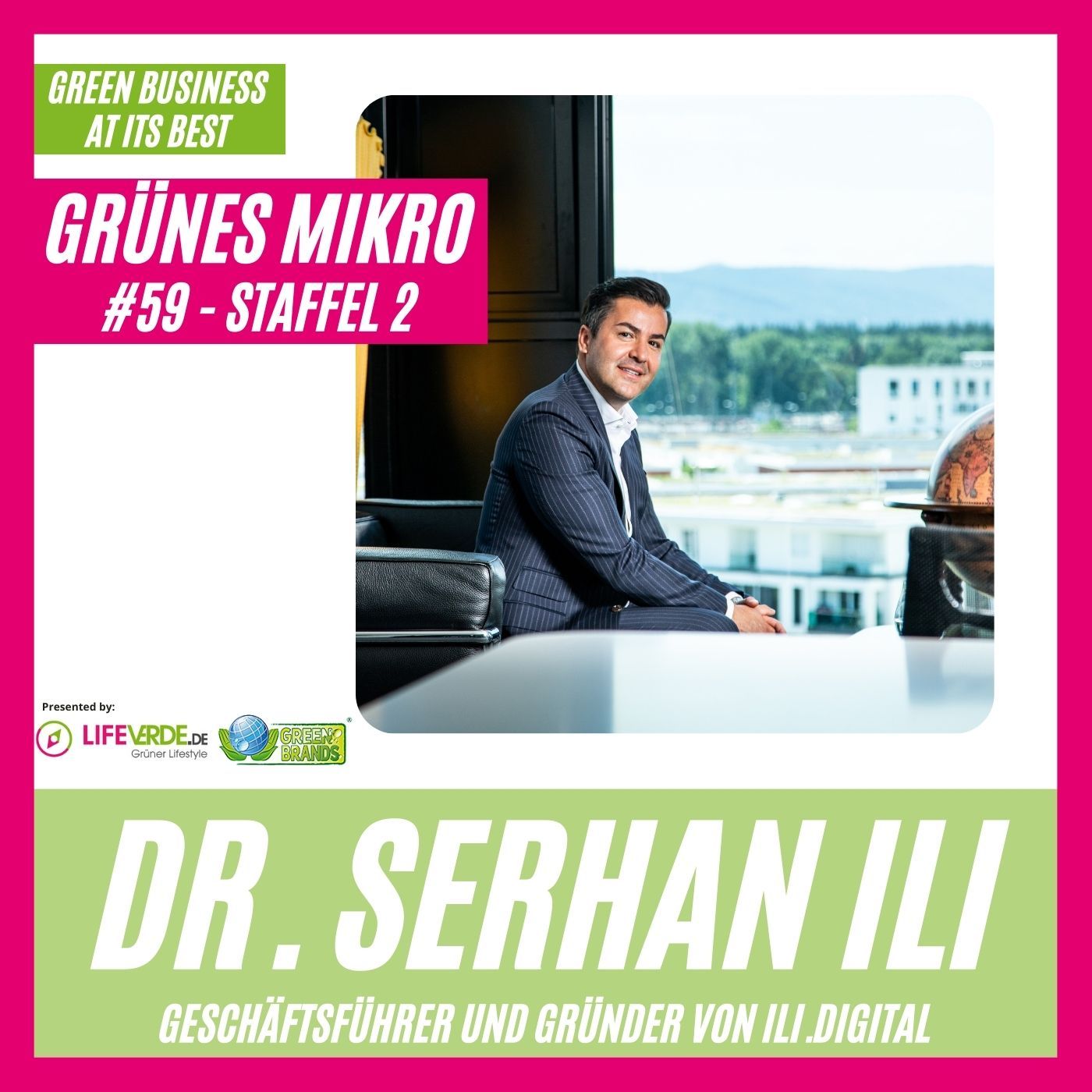 Podcast mit ILI.DIGITAL – Founder und CEO Dr. Serhan Ili im Interview