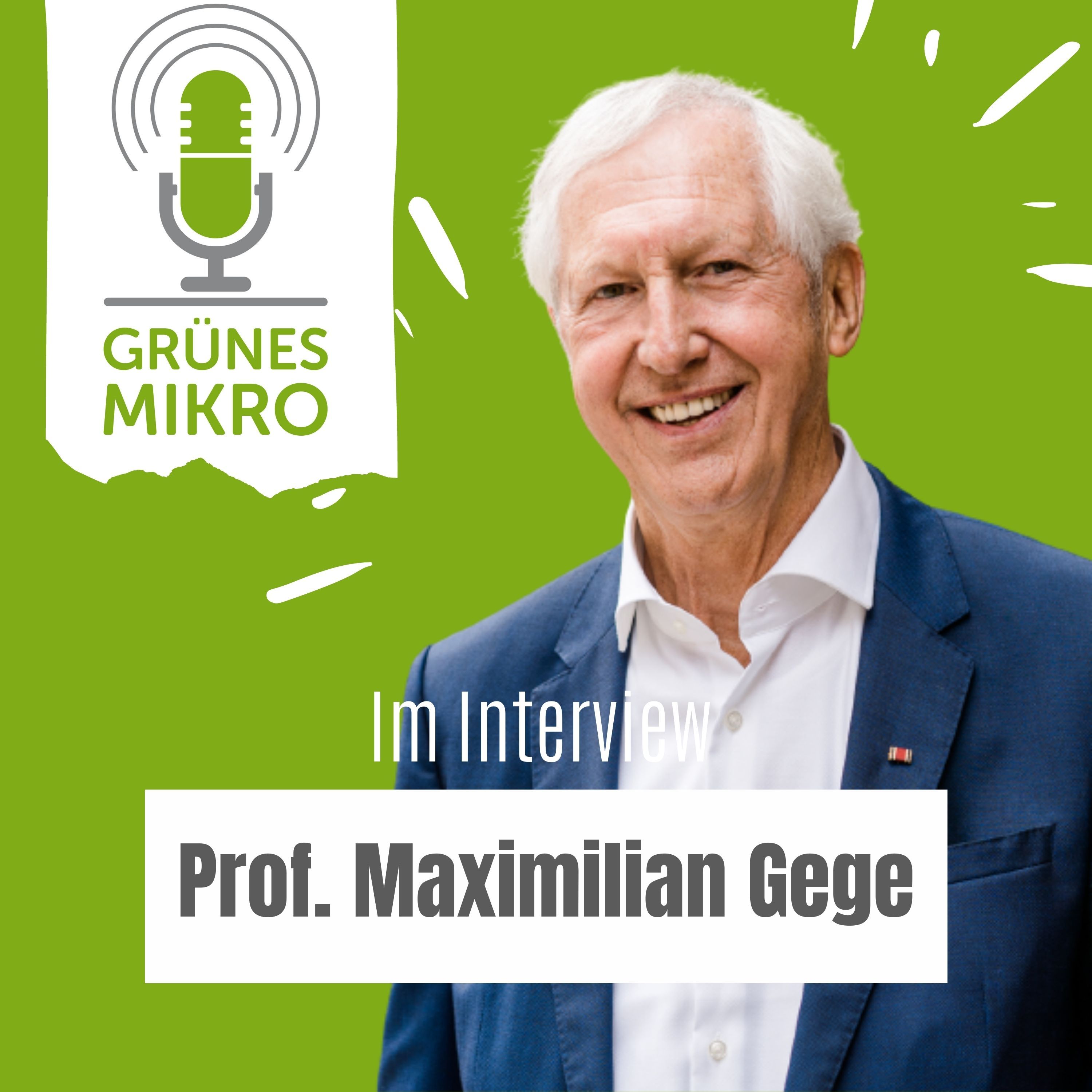 Podcast mit Prof. Dr. Maximilian Gege – ein Urgestein der Nachhaltigkeitsbewegung im Interview