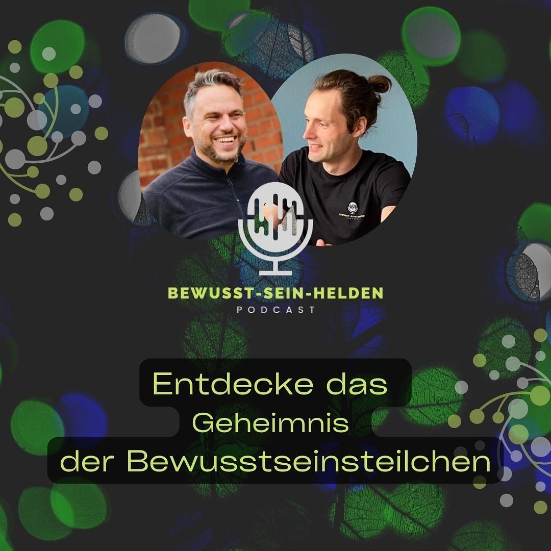 Podcast NR. 074: Bewusstseinsteilchen - Die Summe unserer Existenz! I Die kleinsten Teilchen unseres Bewusstseins