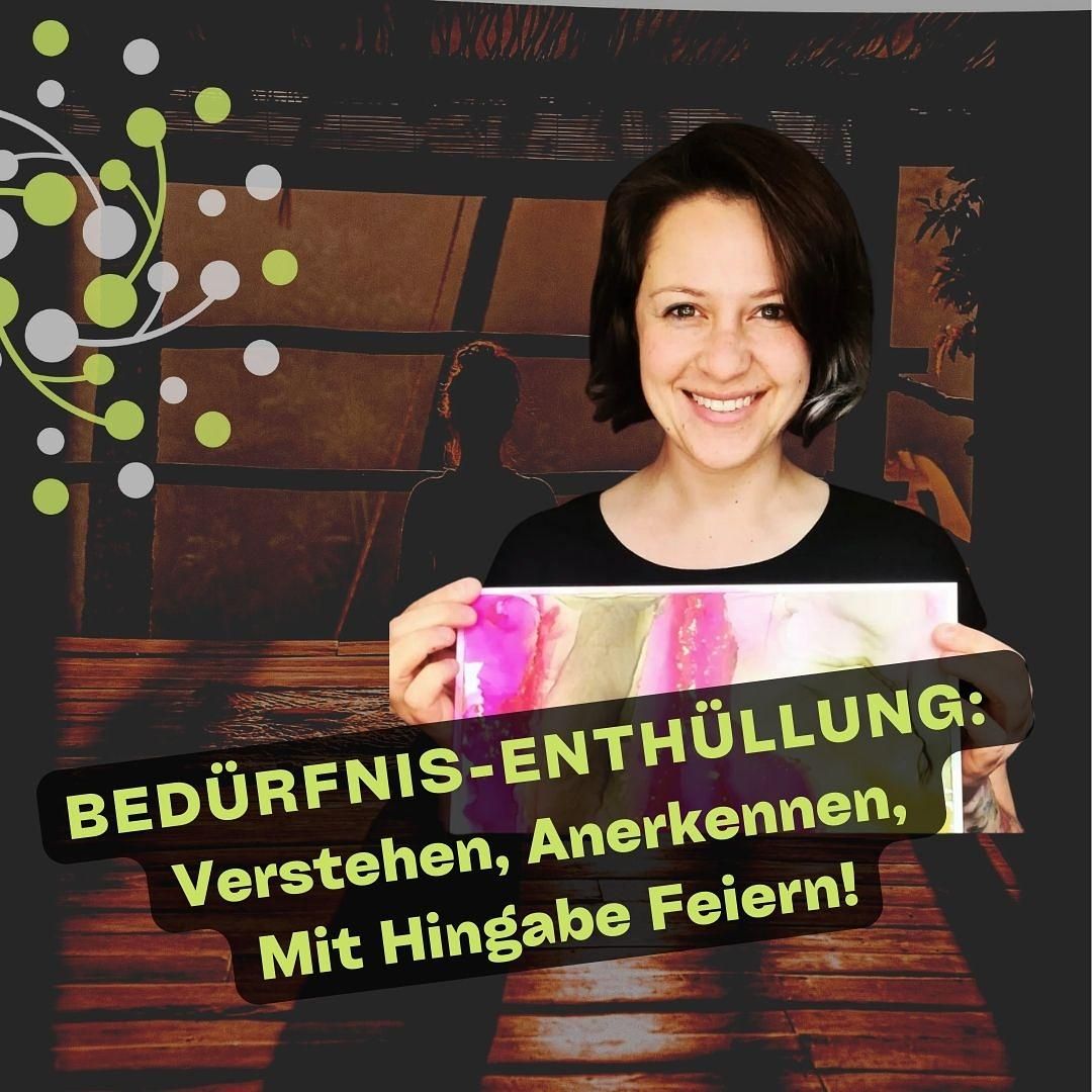 PODCAST NR. 083: Bedürfnis-Enthüllung: Verstehen, Anerkennen, Mit Hingabe Feiern!