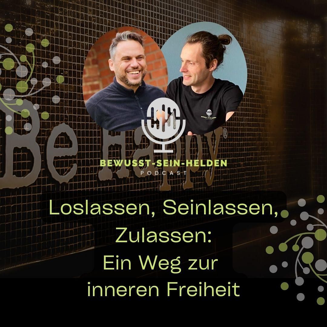 PODCAST NR. 088: Loslassen, Seinlassen, Zulassen: Ein Weg zur inneren Freiheit