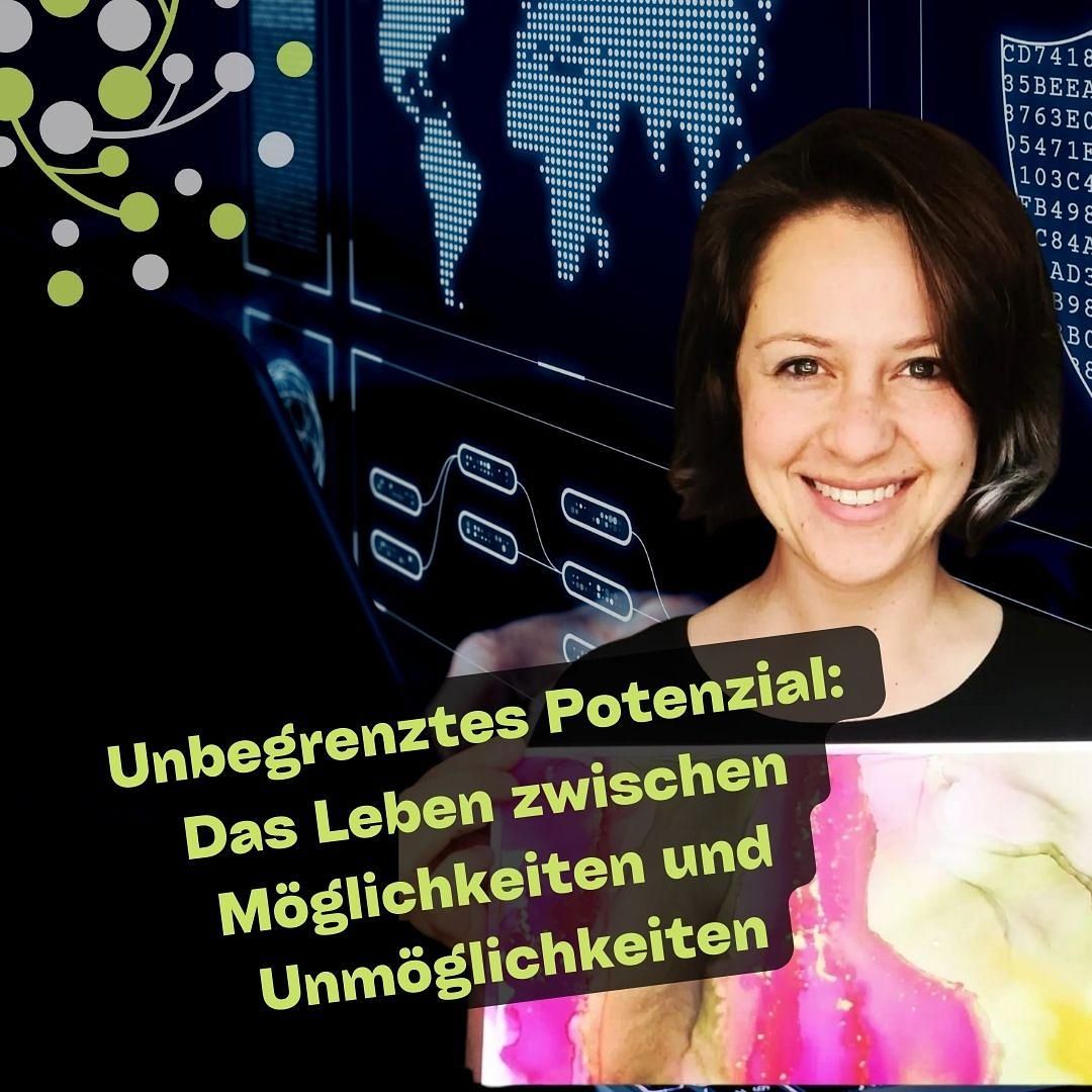 PODCAST NR. 090: Unbegrenztes Potenzial: Das Leben zwischen Möglichkeiten und Unmöglichkeiten