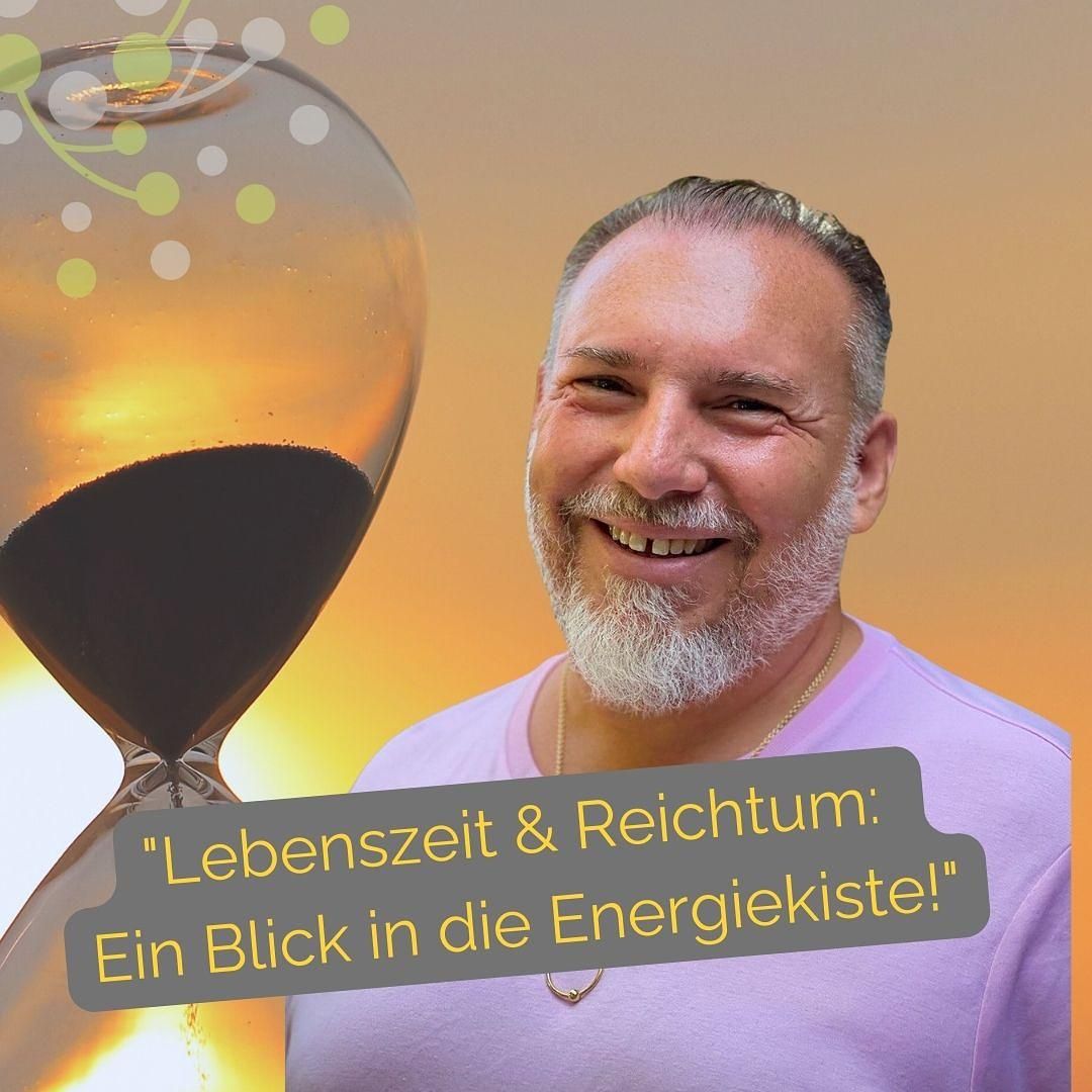 PODCAST NR. 094: Deine Lebenszeit verlängern & Reichtum erlangen?: Ein Blick in die Energiekiste!