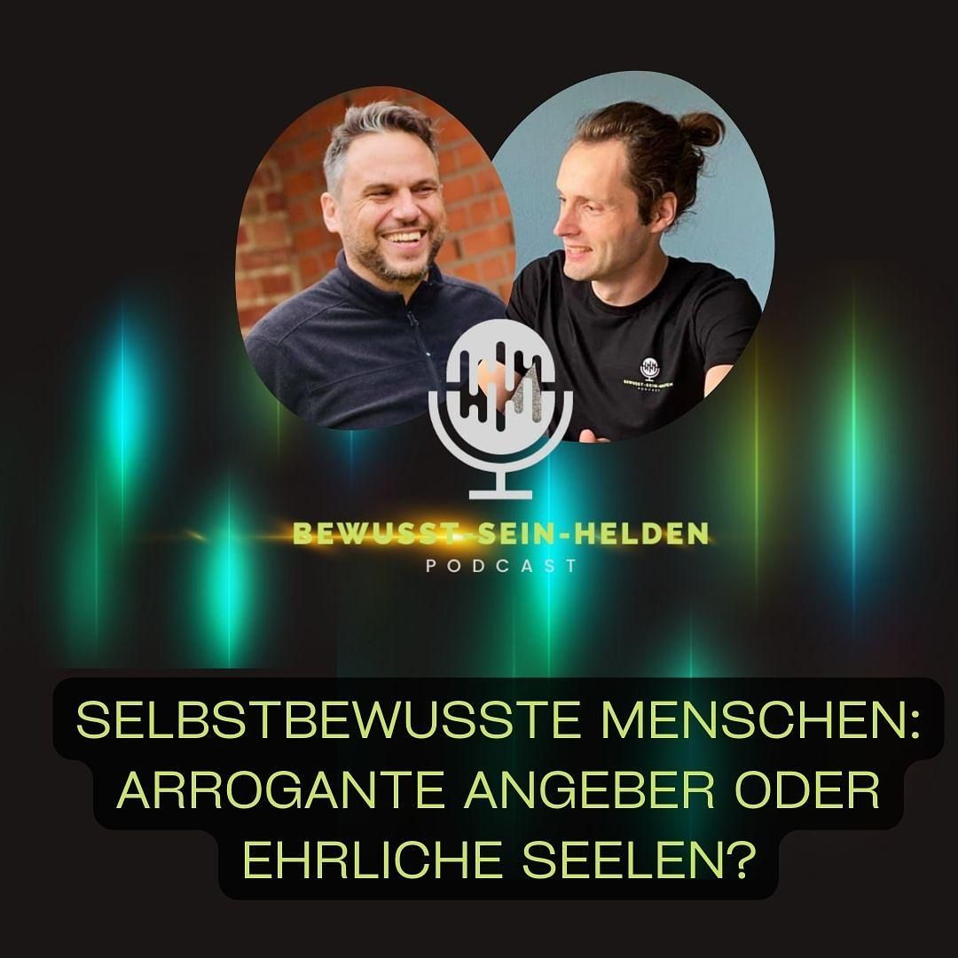 PODCAST NR. 115: Selbstbewusste Menschen: Arrogante Angeber oder Ehrliche Seelen?