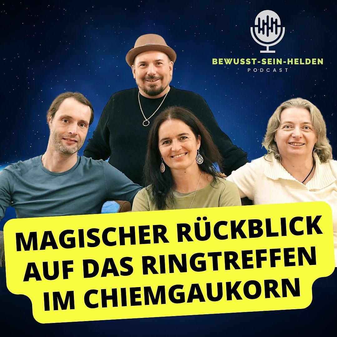 Podcast Nr. 130: Rückblick auf ein magisches Ringtreffen im Chiemgaukorn!
