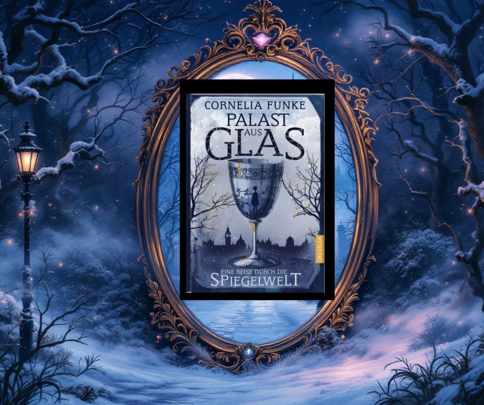 [Podcast] "Palast aus Glas" von Cornelia Funke – Eine Reise in die Zauberhaften Spiegelwelten