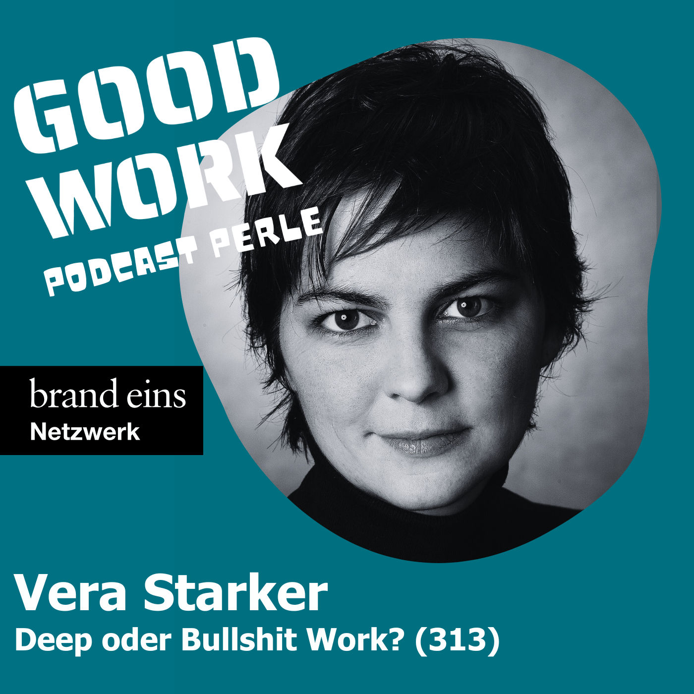 Podcast-Perle: Deep oder Bullshit Work? Vera Starker(313)