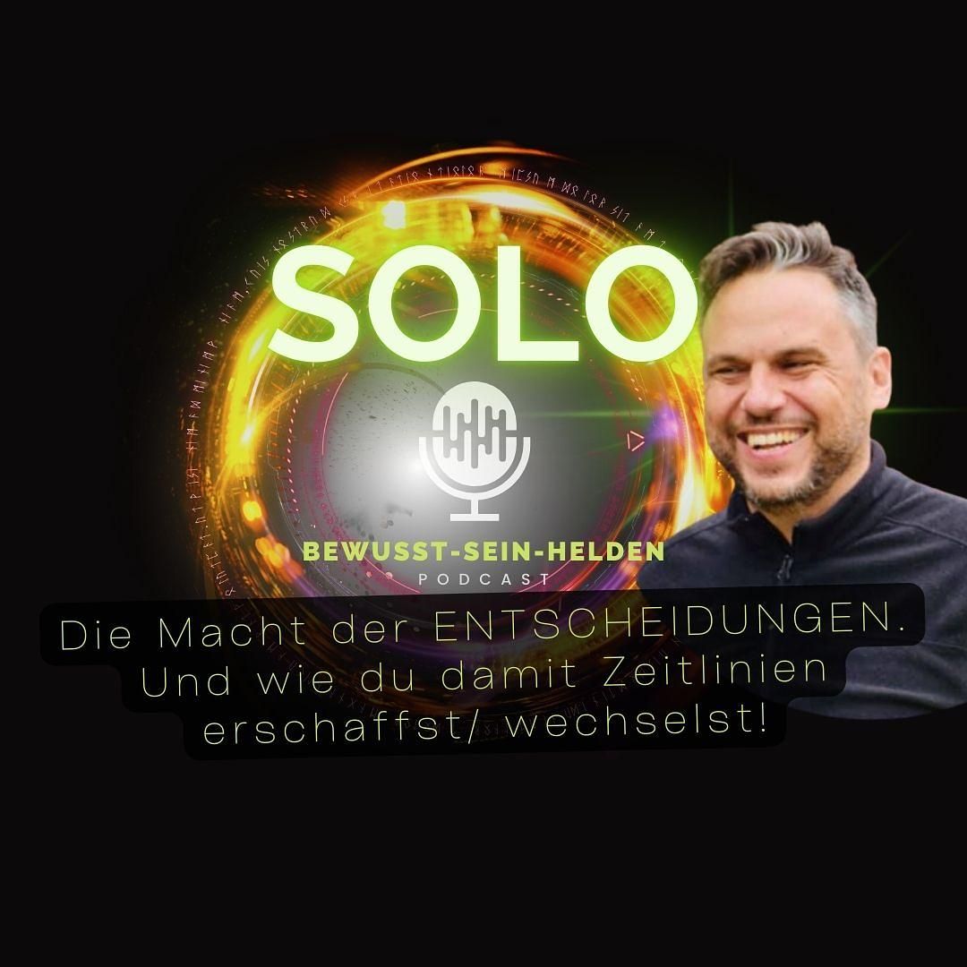 Podcast Solo Nr. 014: Von Entscheidungen Zu Neuen Realitäten: Der Zeitlinienwechsel