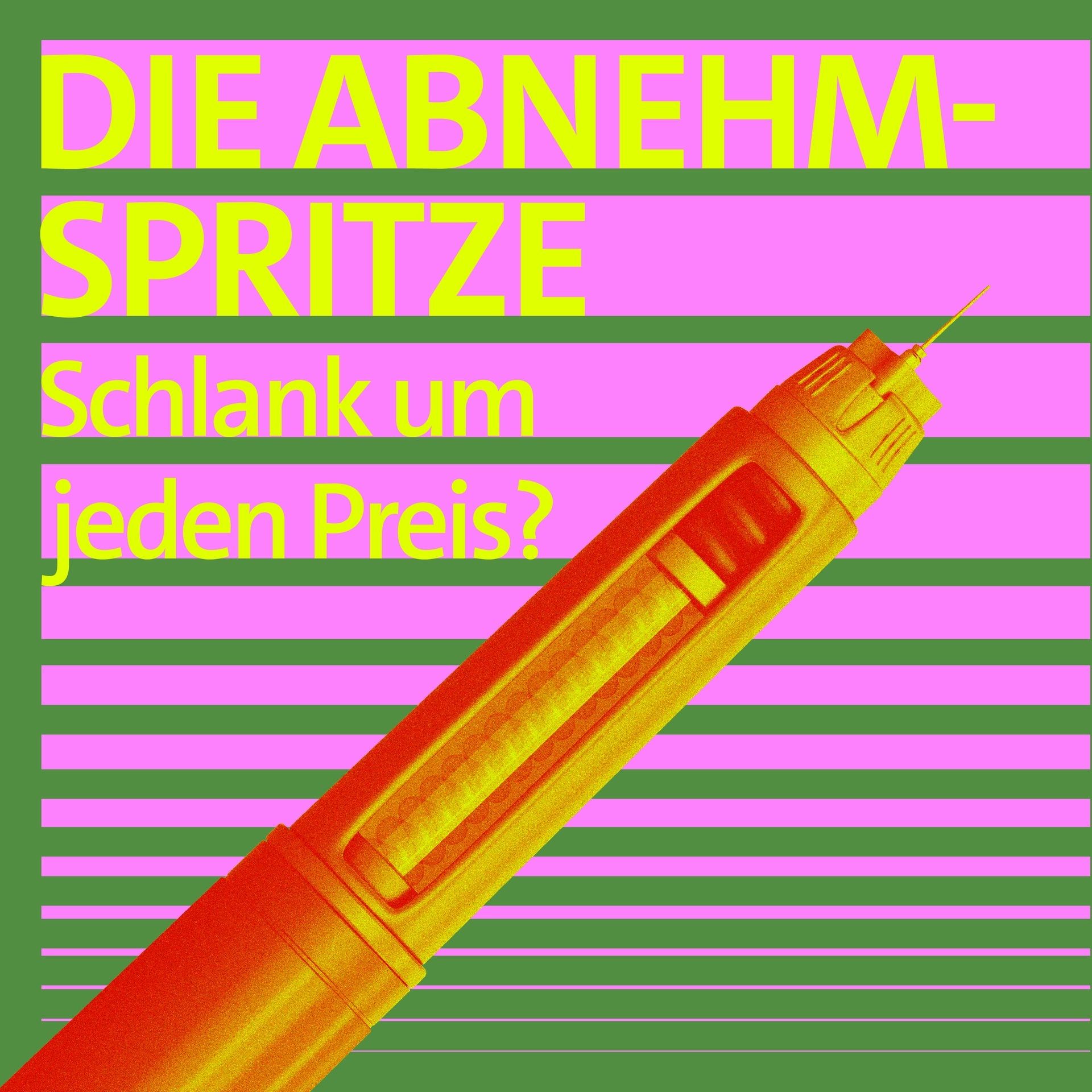 Podcast-Tipp: Die Abnehmspritze – Schlank um jeden Preis?