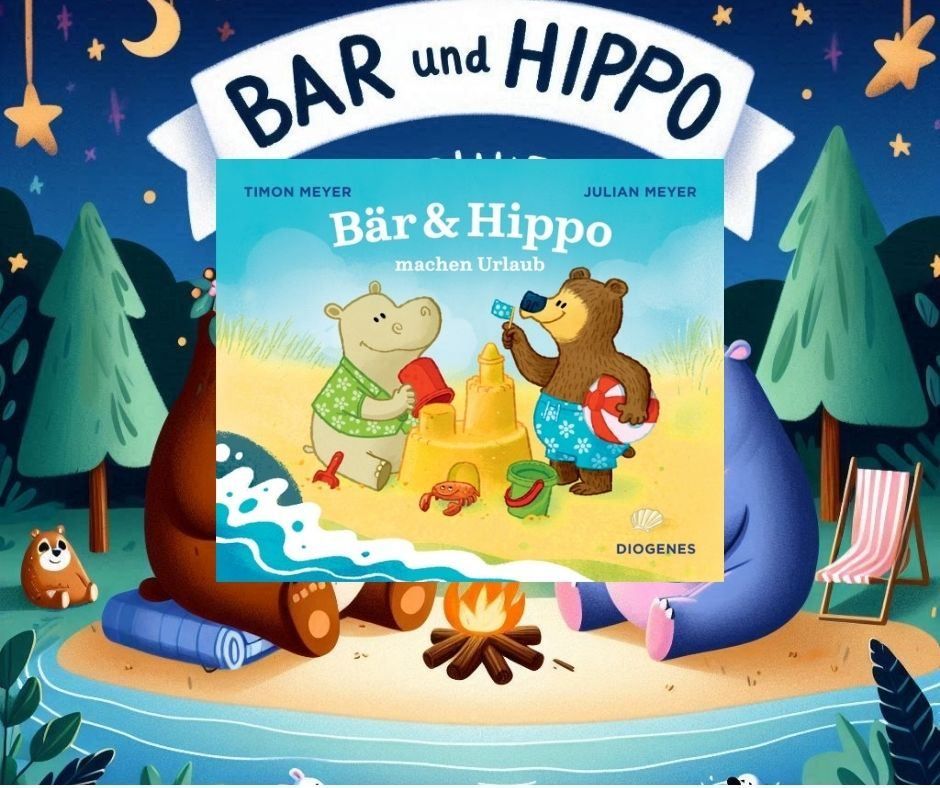 [Podcast] Vorlesen, Staunen, Träumen: Mein Eindruck von „Bär und Hippo machen Urlaub“