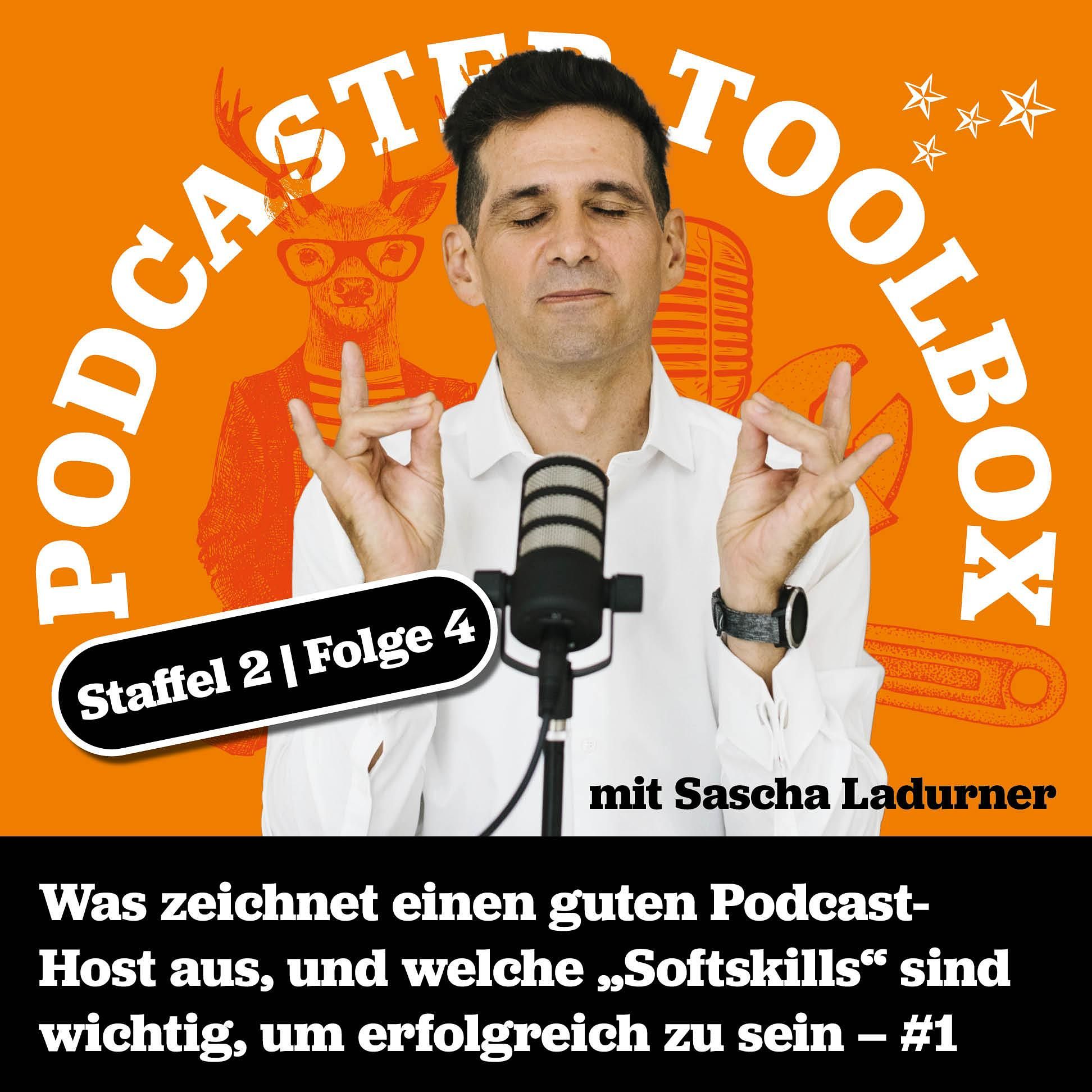 Podcaster Toolbox S2_E4: Was zeichnet einen guten Host aus – Teil 1