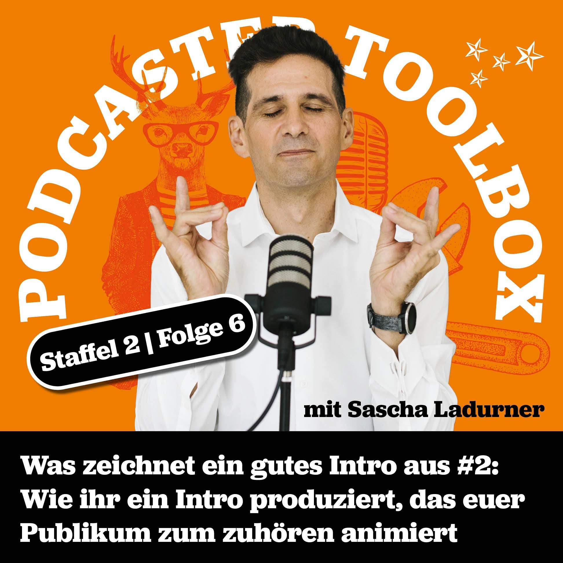 Podcaster Toolbox S2_E7: Was zeichnet ein gutes Intro aus – Teil 2