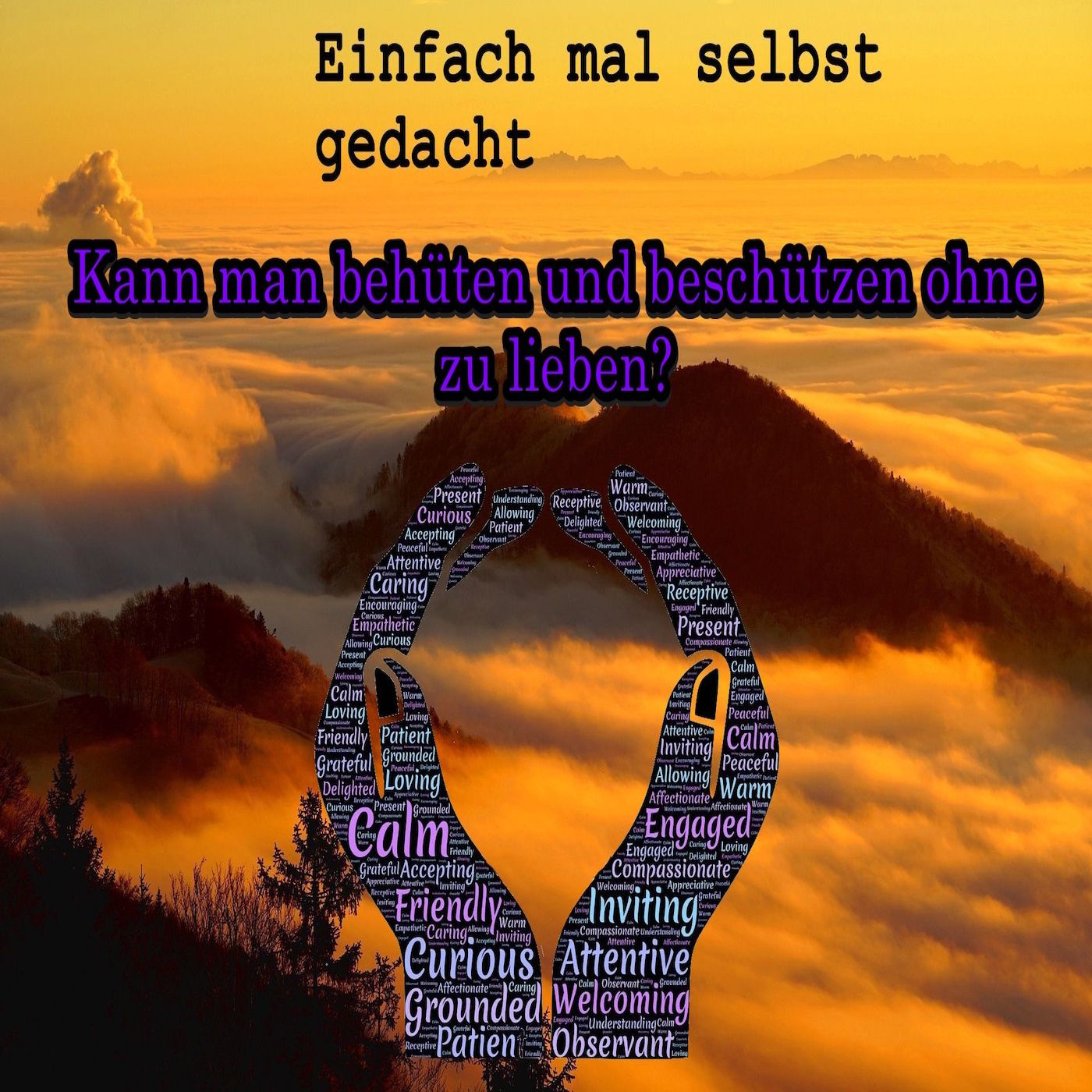 Podcastfolge: Kann man behüten und beschützen ohne zu lieben?