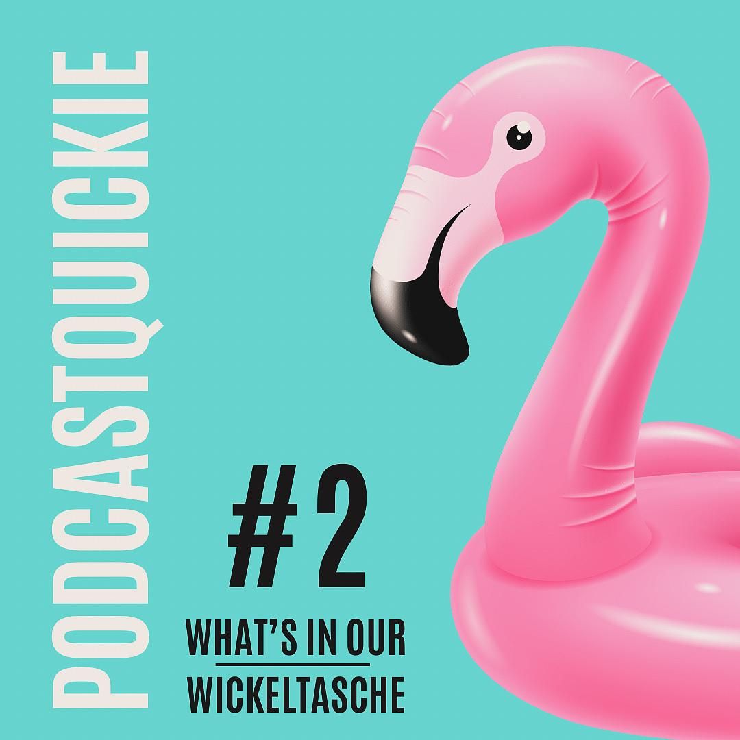 PodcastQuickie - What´s in our Wickeltasche