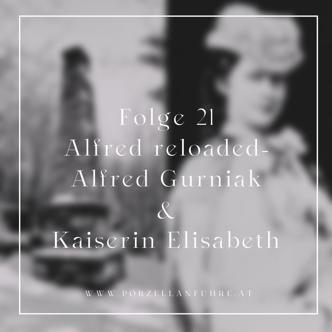 POFU21: Alfred Reloaded- Alfred Gurniak & Kaiserin Elisabeth