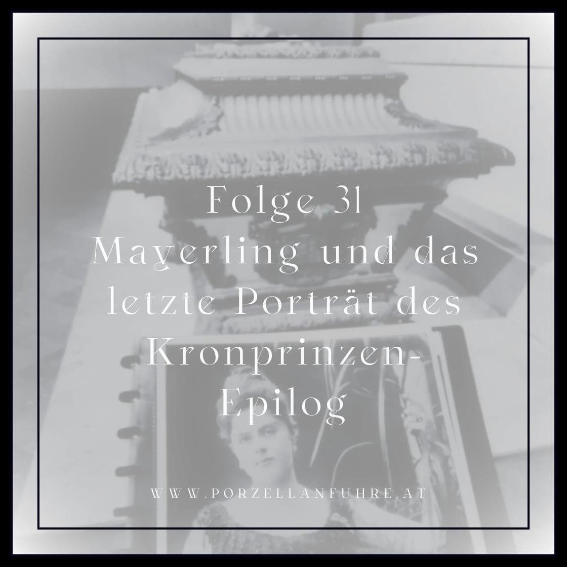 POFU31: Mayerling und das letzte Porträt des Kronprinzen- Epilog