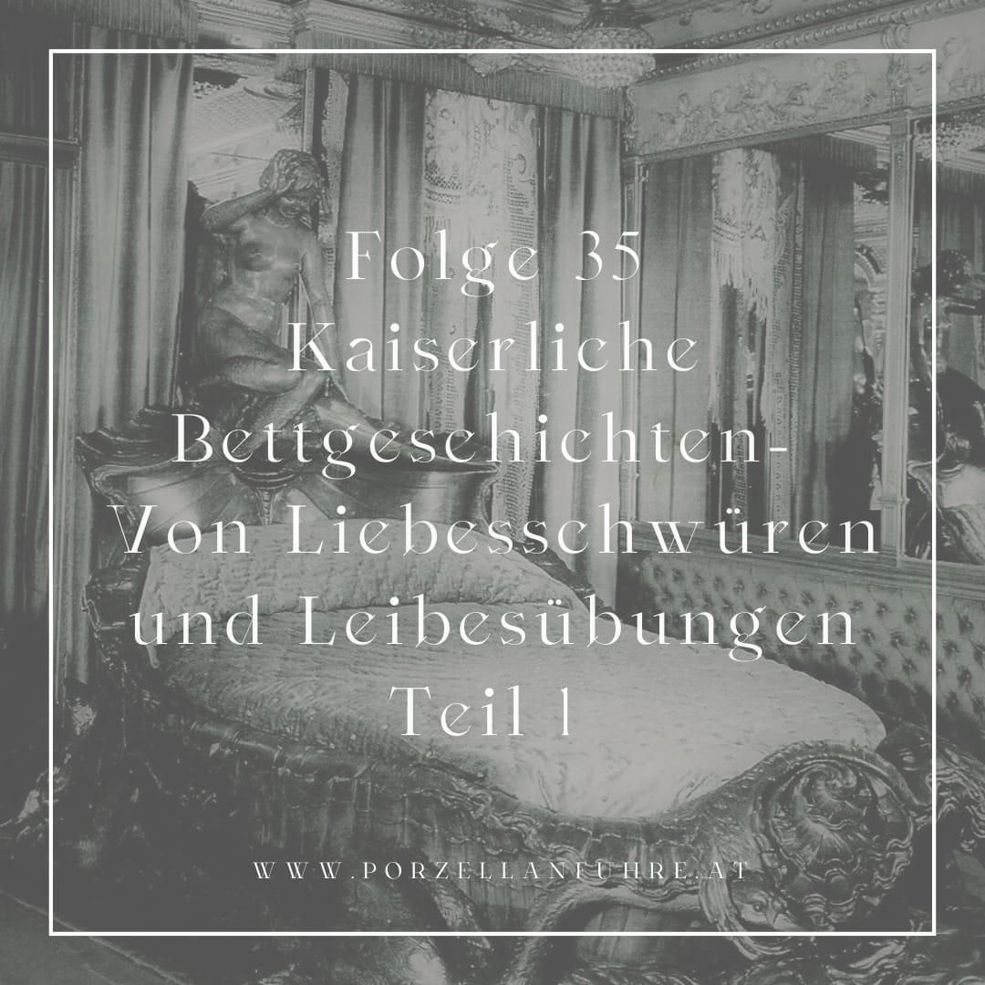 POFU35: Kaiserliche Bettgeschichten- Von Liebesschwüren und Leibesübungen Teil 1