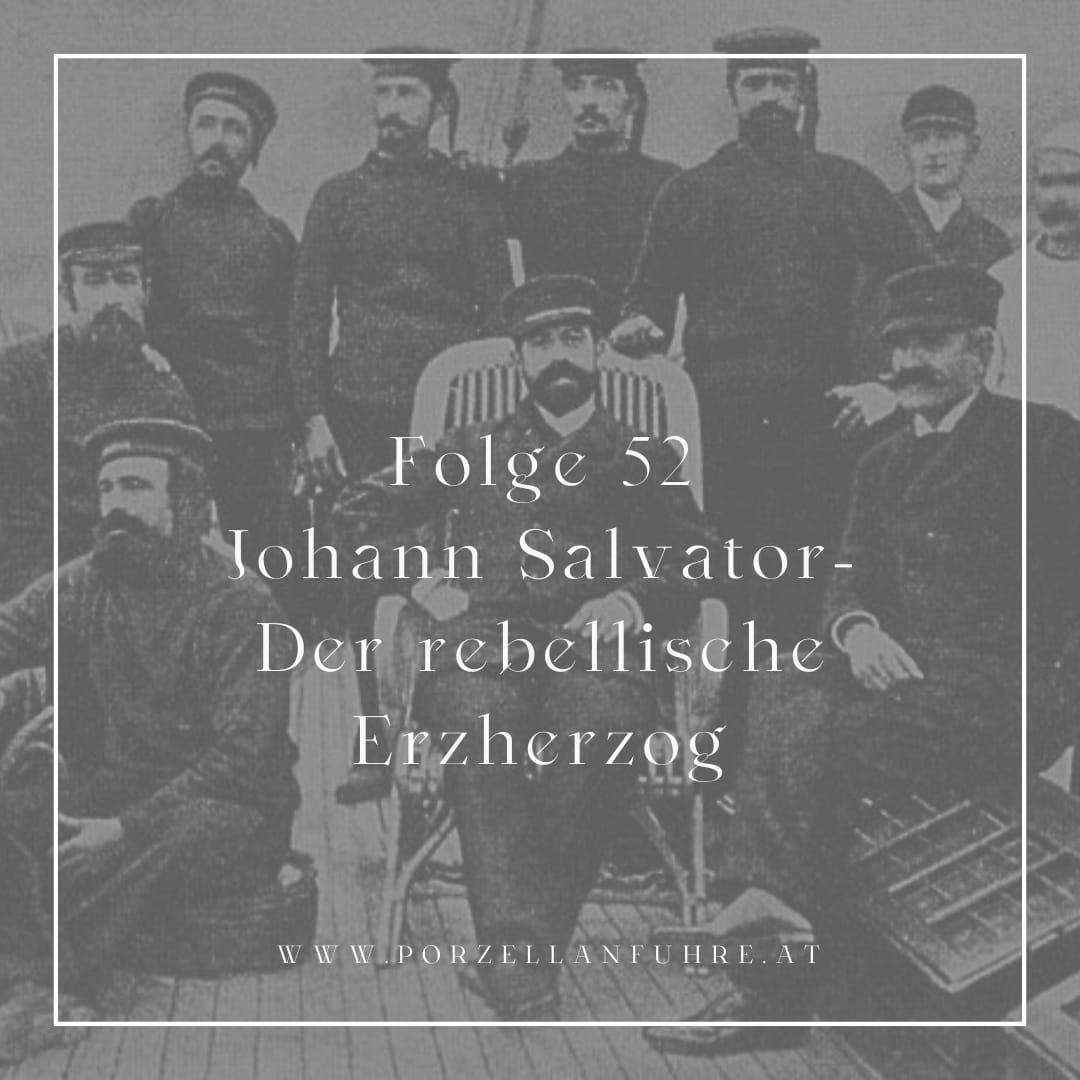 POFU52: Johann Salvator- Der rebellische Erzherzog