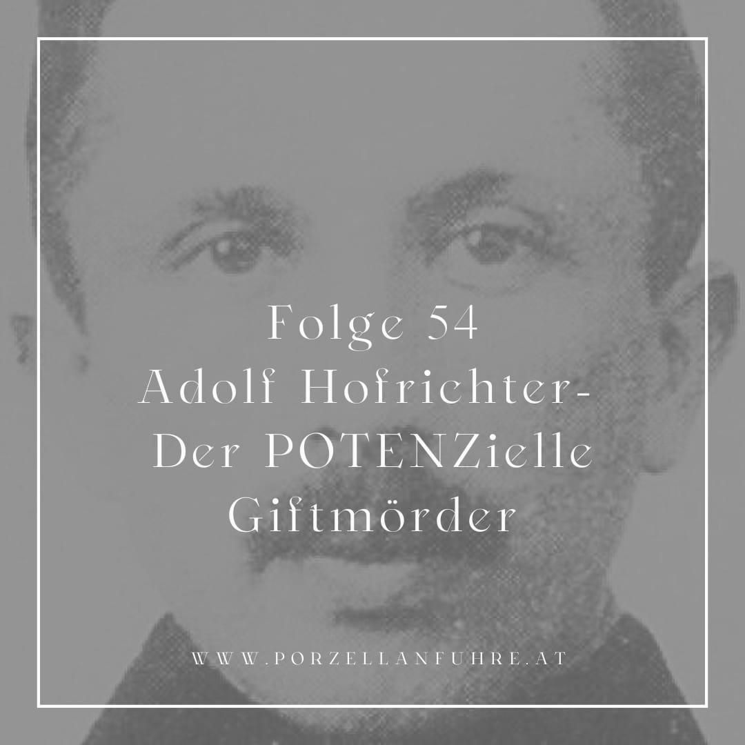 POFU54: Adolf Hofrichter- Der POTENZielle Giftmörder
