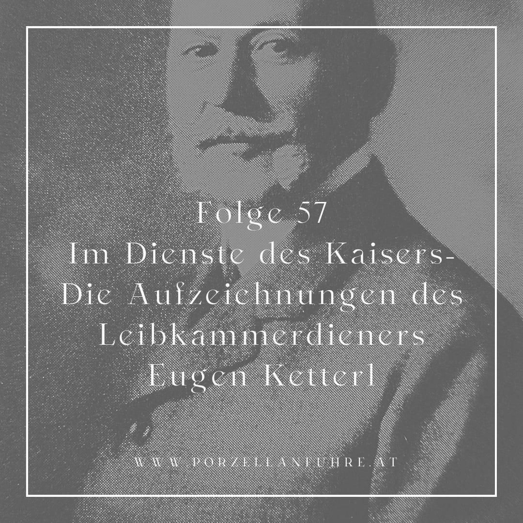 POFU57: Im Dienste des Kaisers- Aufzeichnungen des Leibkammerdieners Eugen Ketterl