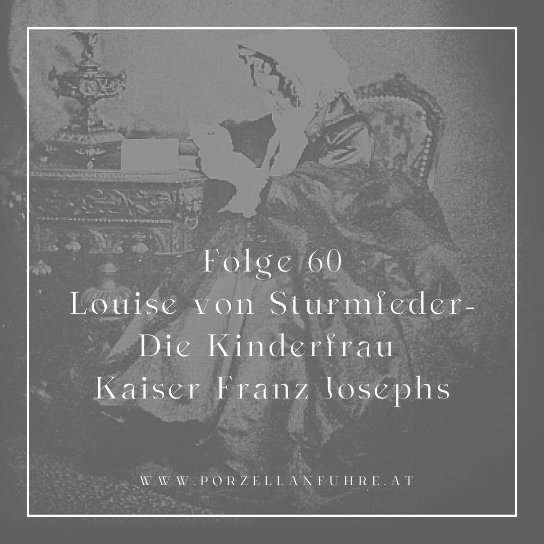 POFU60: Louise von Sturmfeder- Die Kinderfrau Kaiser Franz Josephs