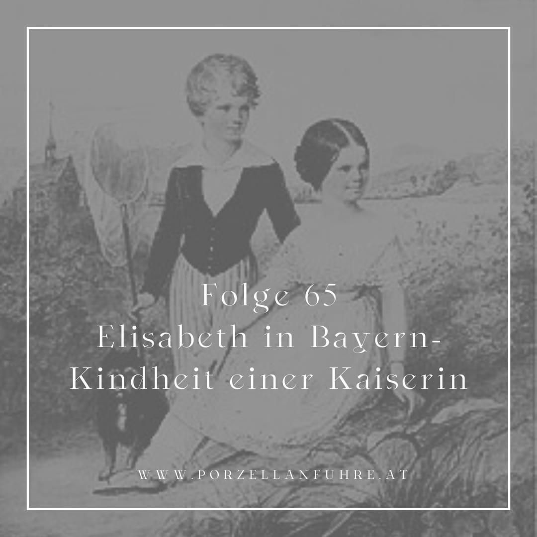 POFU65: Elisabeth in Bayern- Kindheit einer Kaiserin