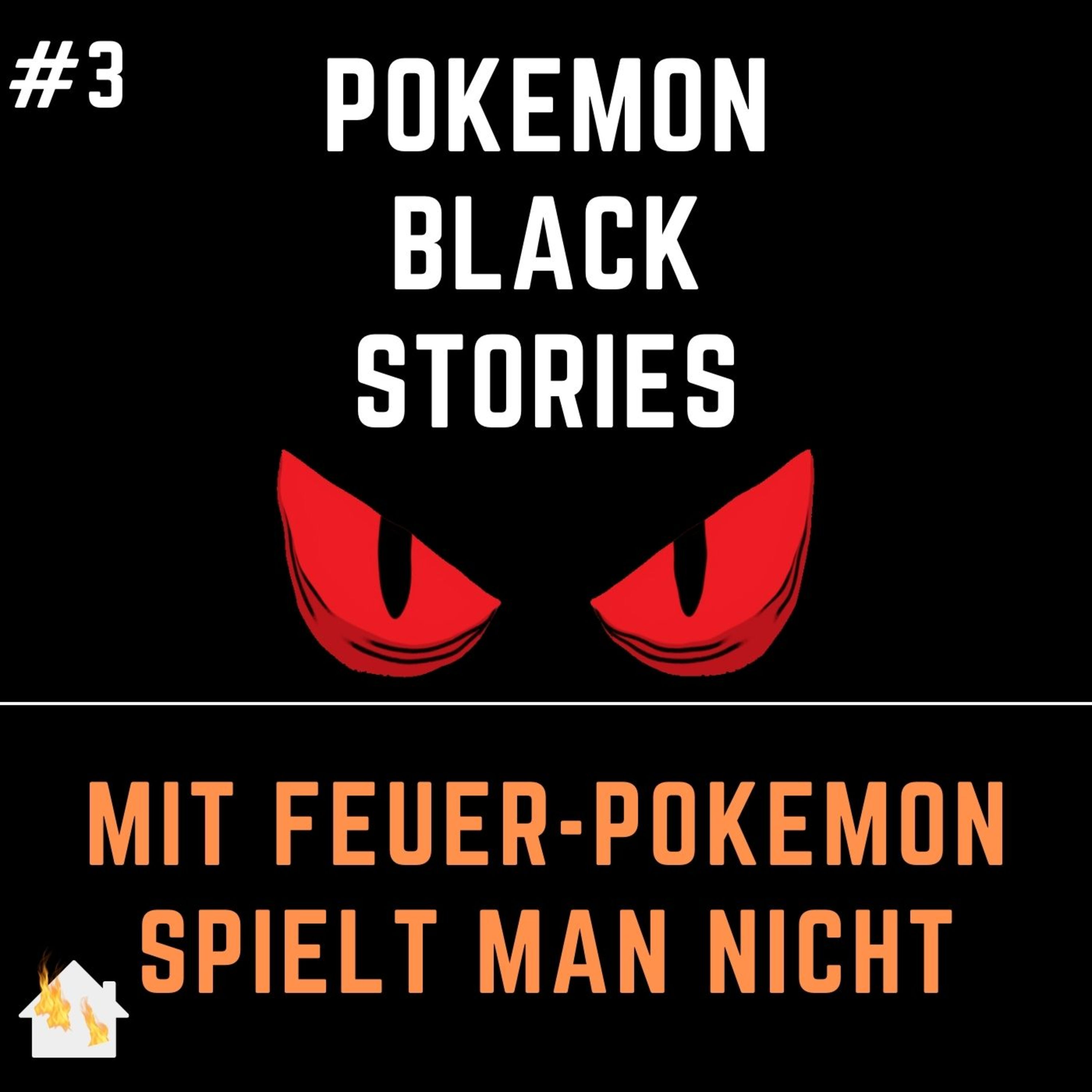 Pokemon Black Stories 3 - Mit Feuer(pokemon) spielt man nicht!