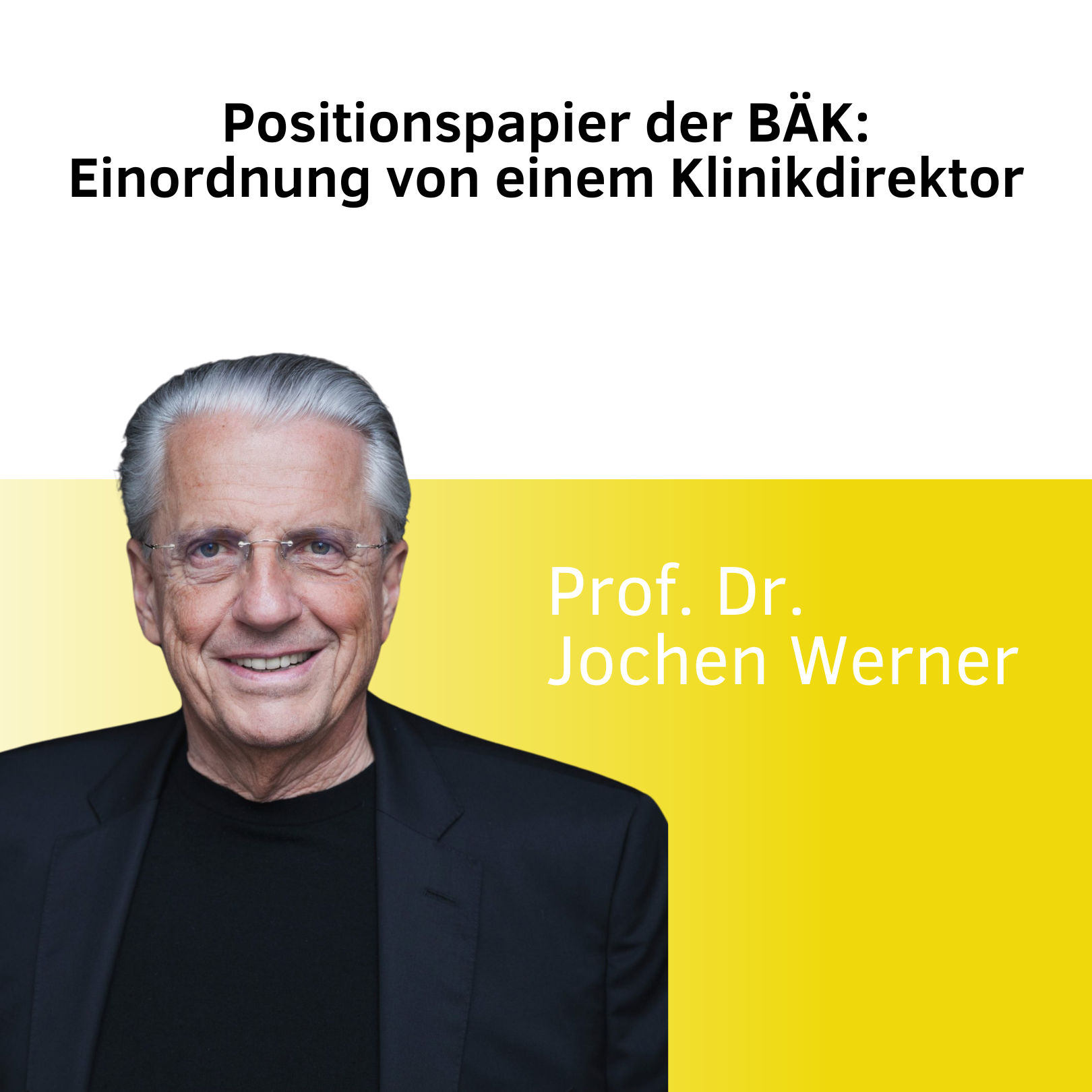 "Positionspapier der BÄK: Einordnung und Ausblick" mit Prof. Jochen Werner