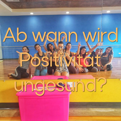 Positive Psychologie vs. Toxische Positivität