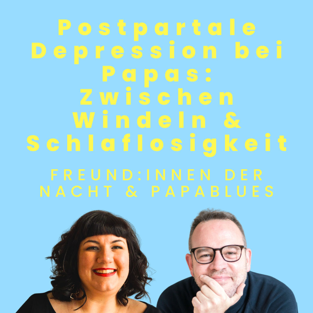 Postpartale Depression bei Papas: Zwischen Windeln und Schlaflosigkeit (#110)