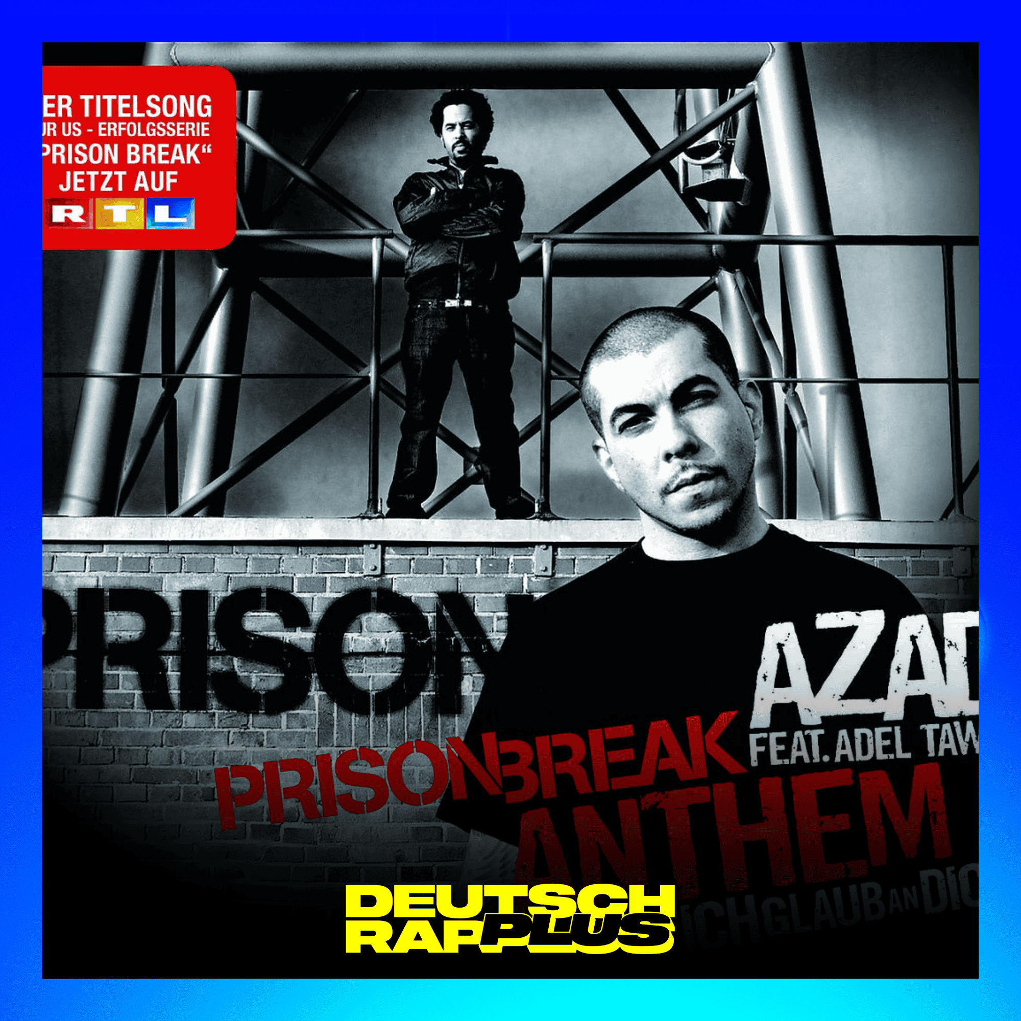 Prison Break Anthem (Ich glaub an Dich) - Azad feat. Adel Tawil | Titeltrack für Erfolgsserie: Erste Deutschrap-Nummer-1
