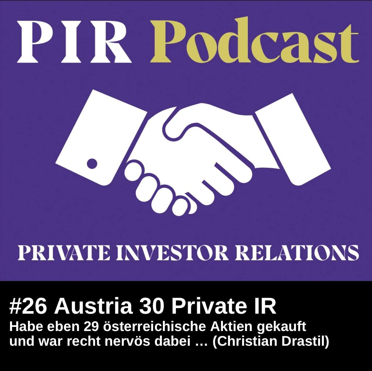 Private Investor Relations Podcast #26: Habe eben 29 österreichische Aktien gekauft und war recht nervös dabei …