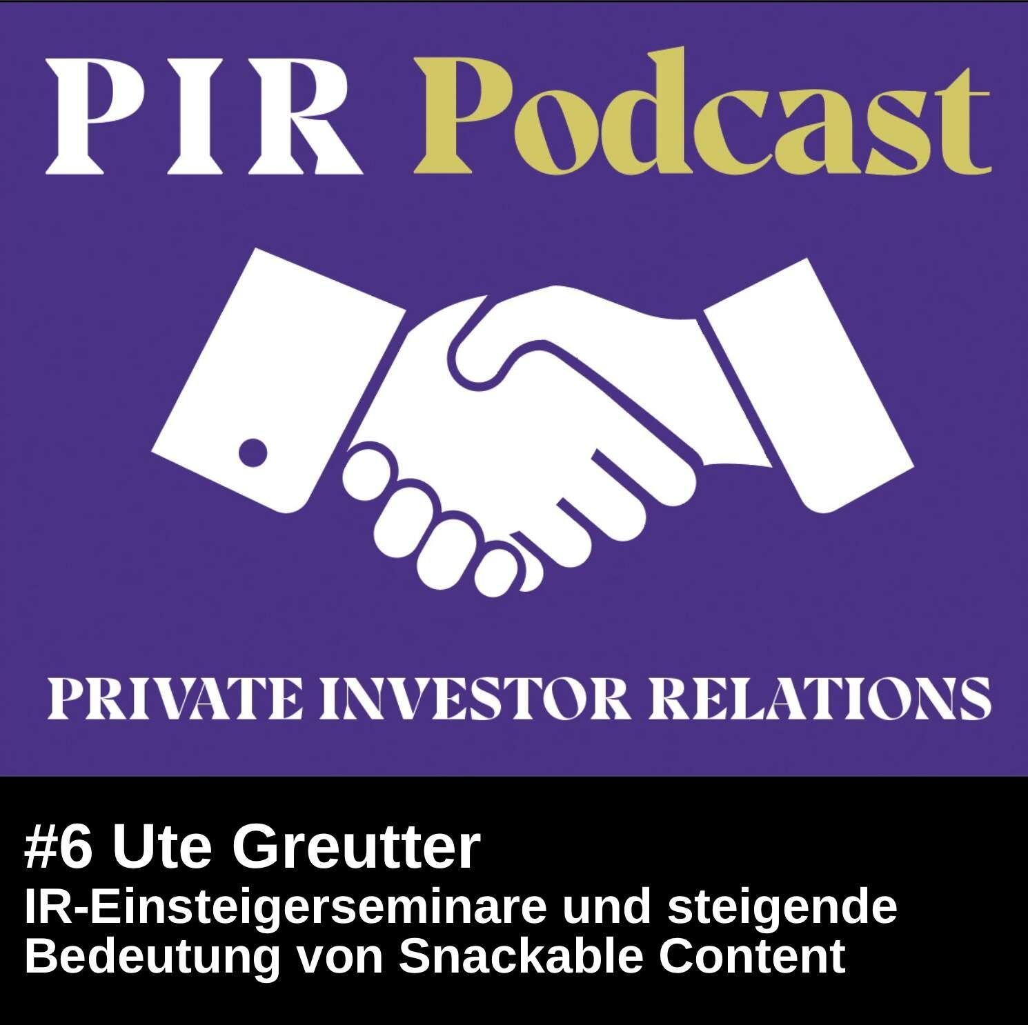 Private Investor Relations Podcast #6: Ute Greutter über die IR-Einsteigerseminare und die steigende Bedeutung von Snackable Content