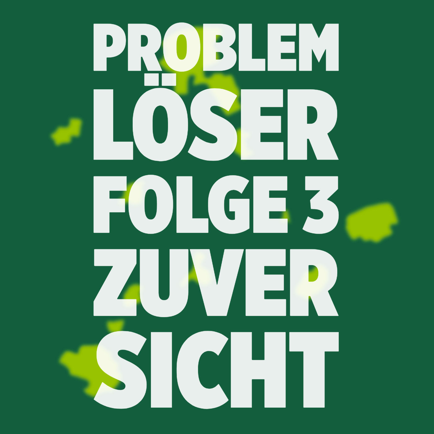 Problemlöser - Folge 3 - Zuversicht / Kai Imsande