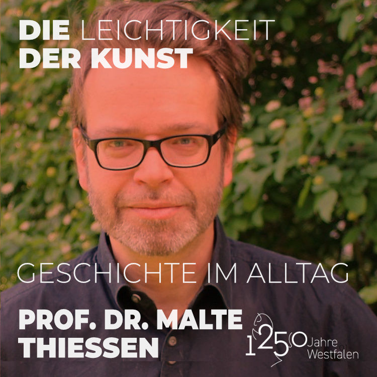 Prof. Dr. Malte Thießen – Geschichte im Alltag | Kunstpodcast Die Leichtigkeit der Kunst