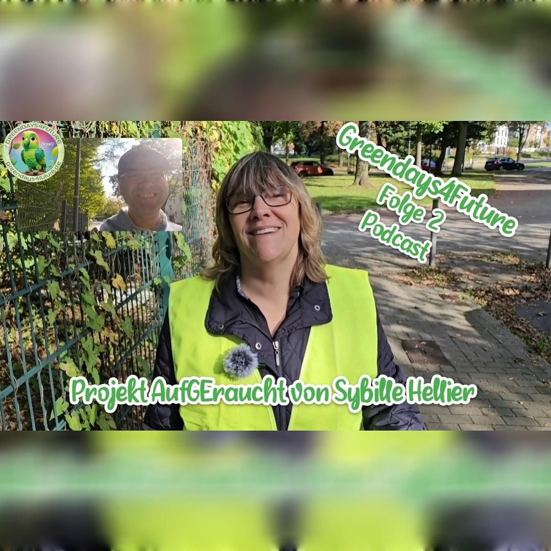 Projekt AufGEraucht von Sybille Hellier aus Gelsenkirchen I Greendays4Future Podcast Folge 2 #83