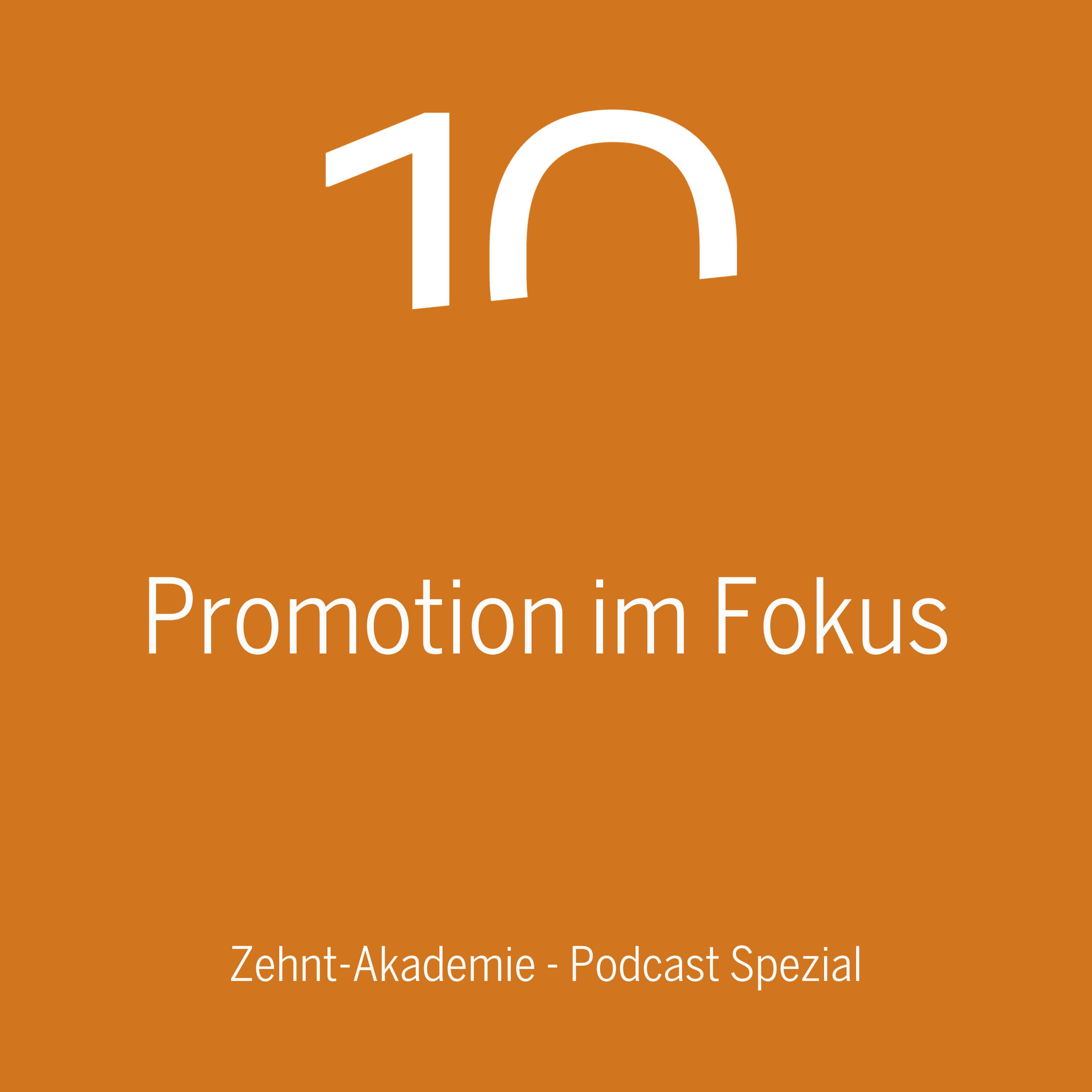 Promotion im Fokus – Zehnt-Akademie Podcast Spezial