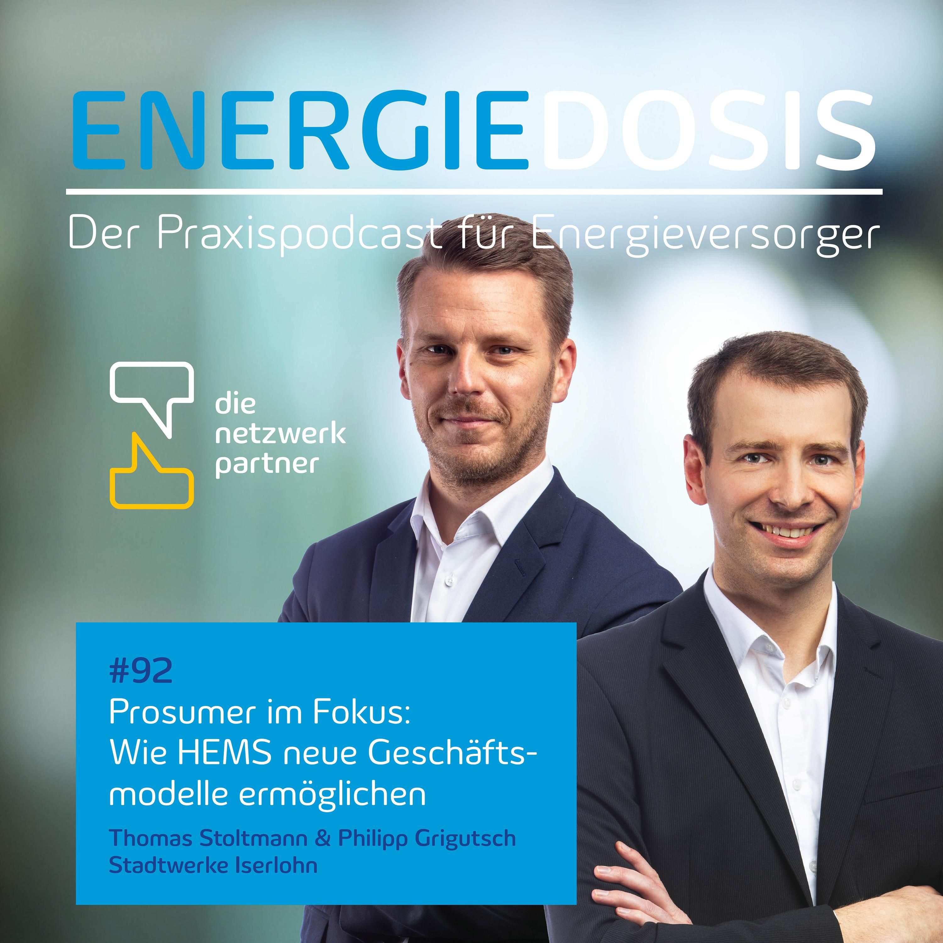 92: Prosumer im Fokus: Wie HEMS neue Geschäftsmodelle ermöglichen – Thomas Stoltmann und Philipp Grigutsch, Stadtwerke Iserlohn